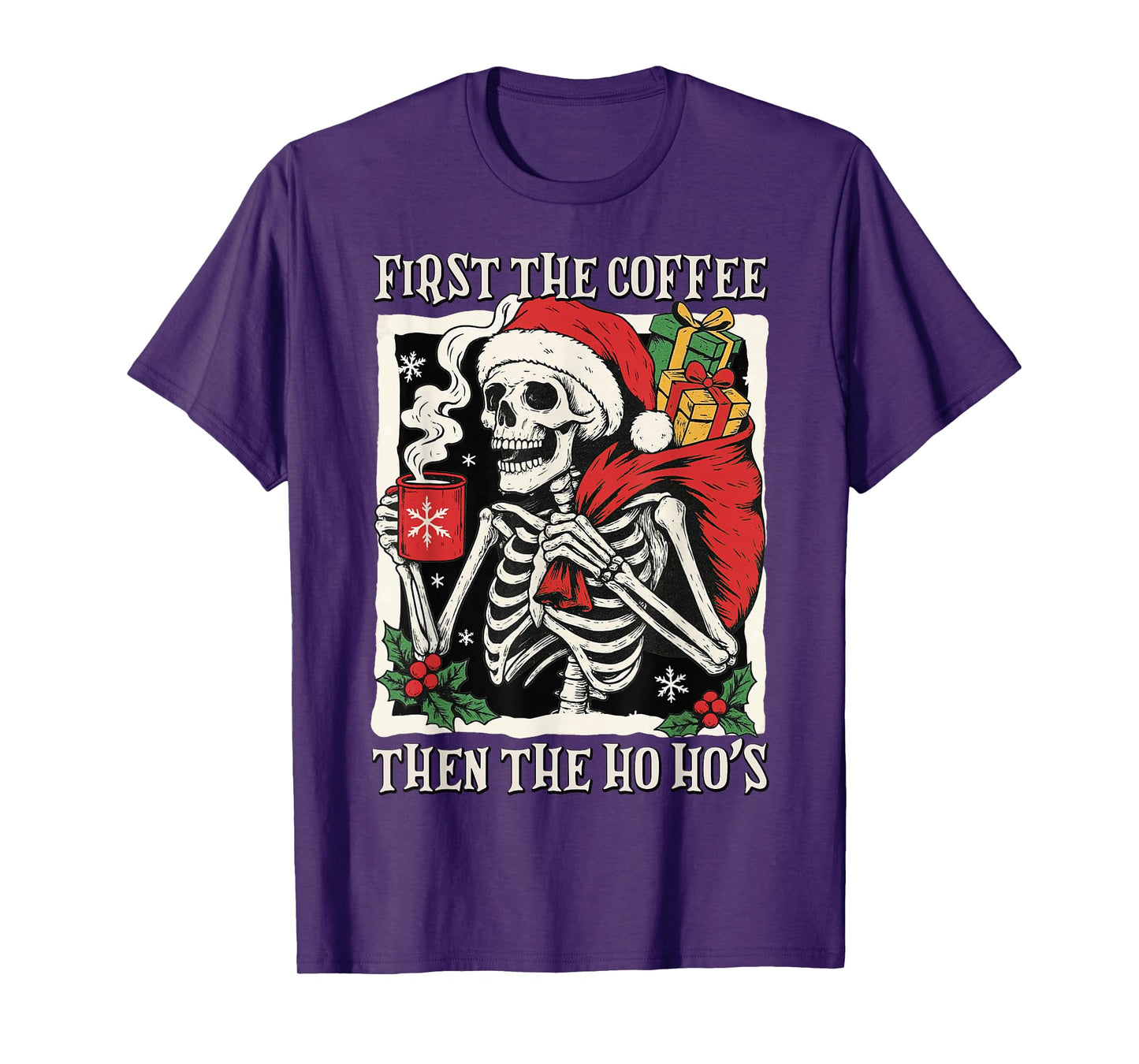 First The Coffee Then The Ho Ho's Skeleton Santa Christmas T-Shirt