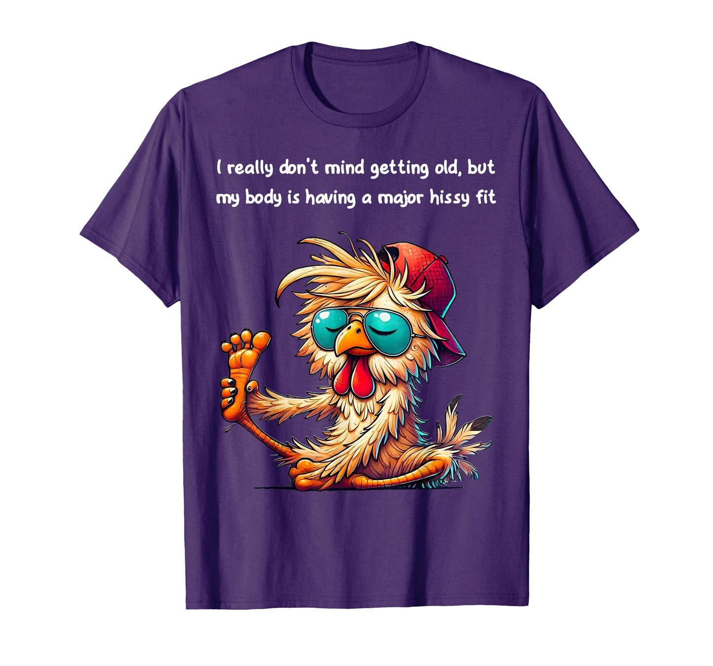 Chicken I Really Don't Mind Getting Old But My Body T-Shirt