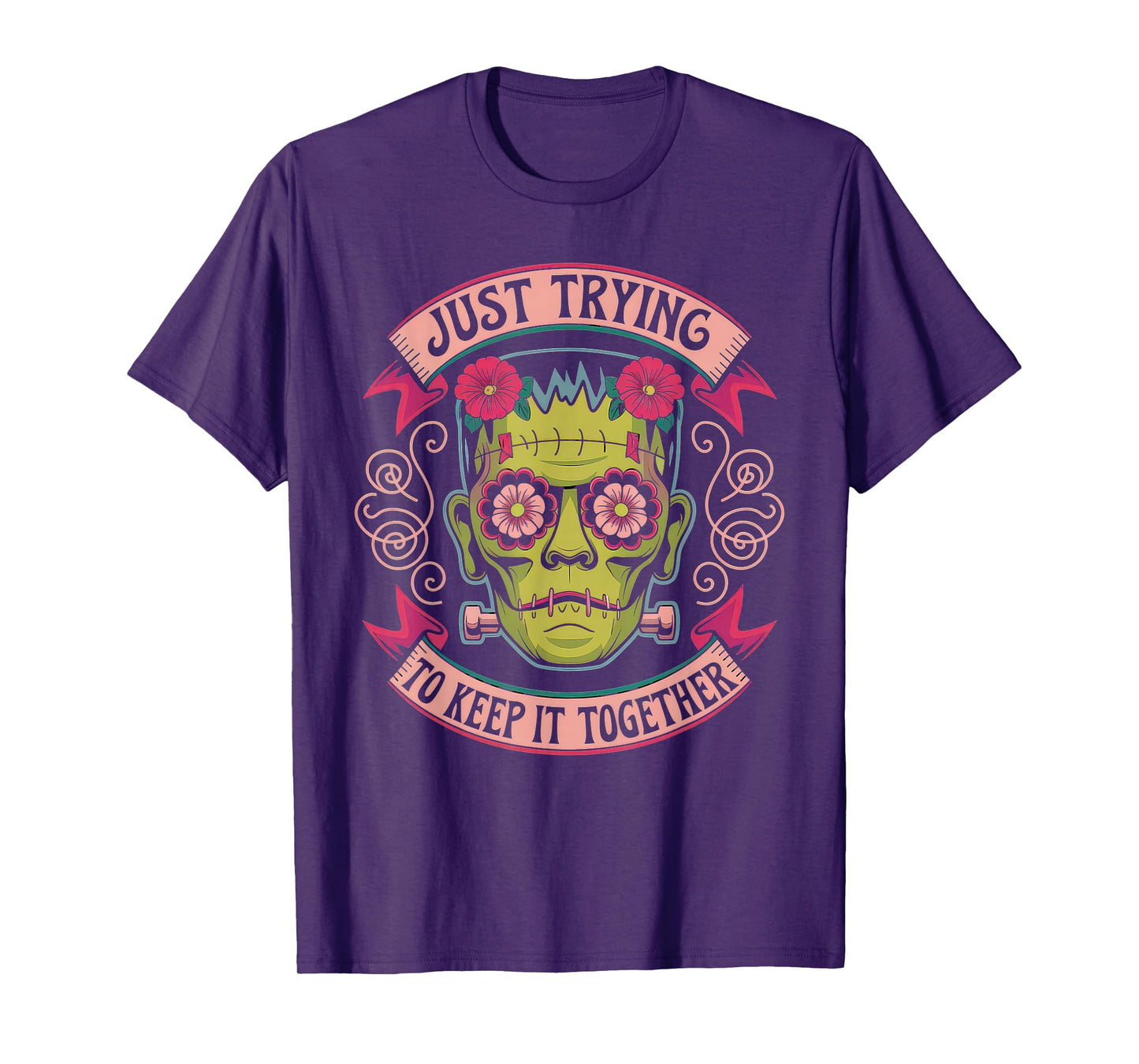 Just Trying to Keep It Together Shirt Halloween Frankenstein T-Shirt