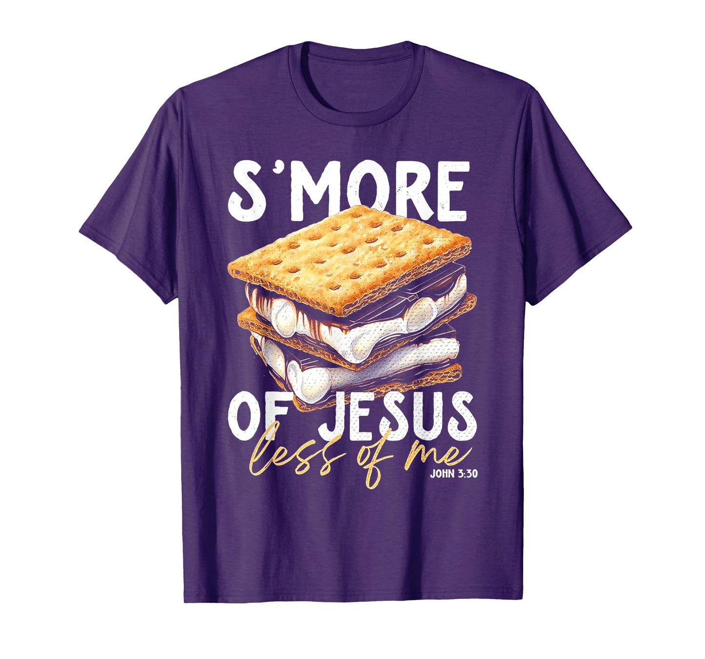 Smore Of Jesus Less Of Me T-Shirt