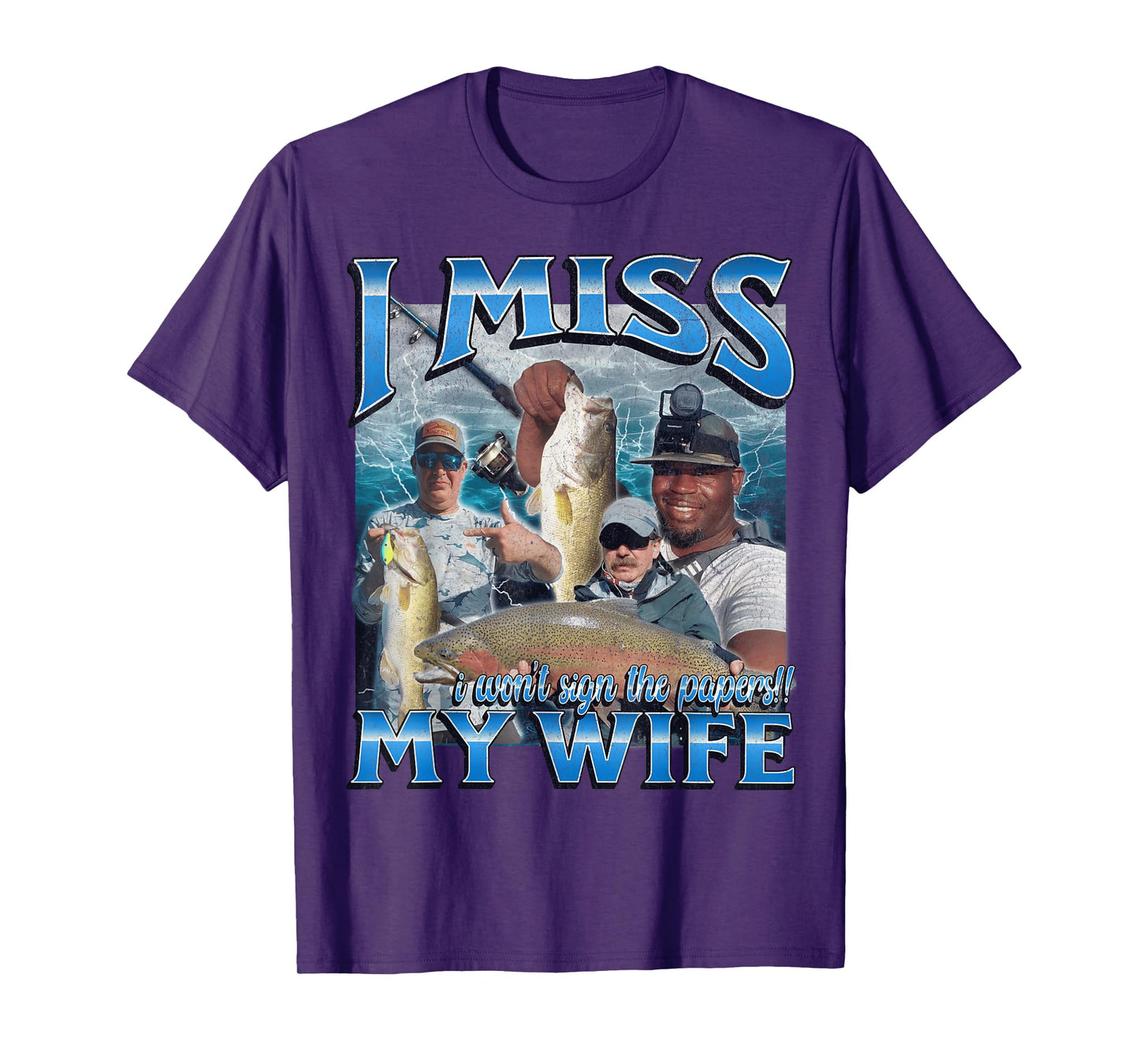I Miss My Wife Funny Offensive Fishing Meme Bootleg Graphic T-Shirt