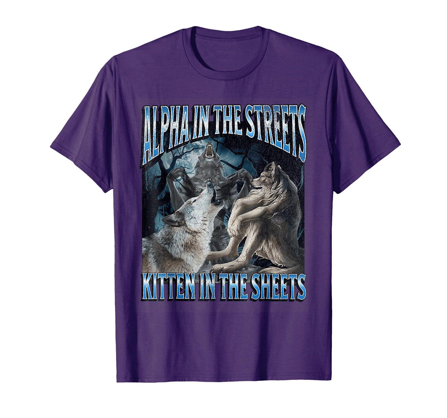 Alpha In The Streets Kitten Funny Werewolf Wolf Meme T-Shirt