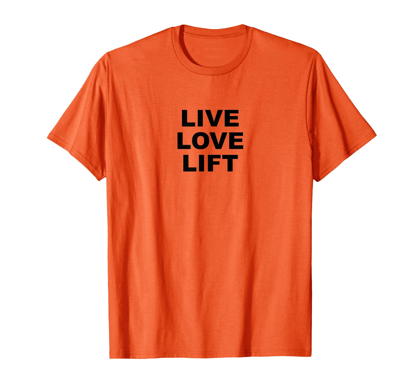 Live Love Lift | Weight Training Gym - T-Shirt
