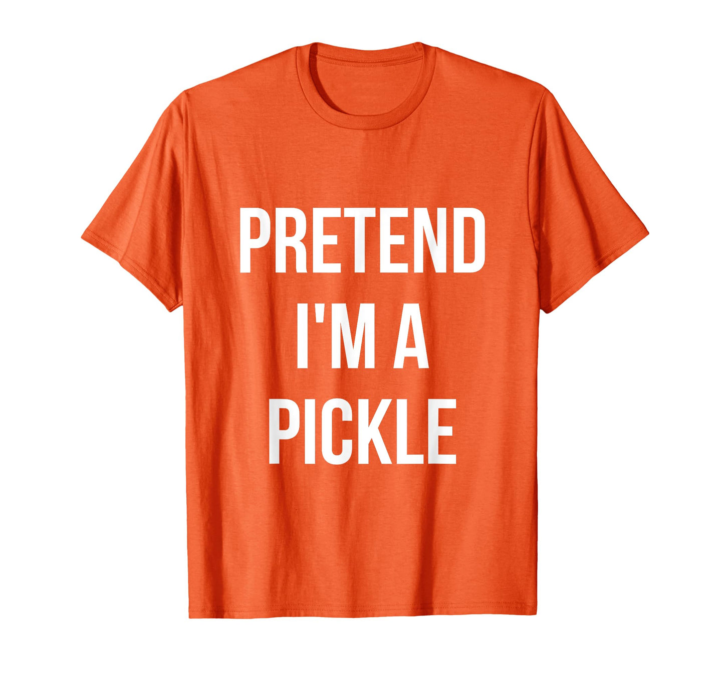 Pretend I'm a Pickle Shirt Adult Costume Halloween Green T-Shirt