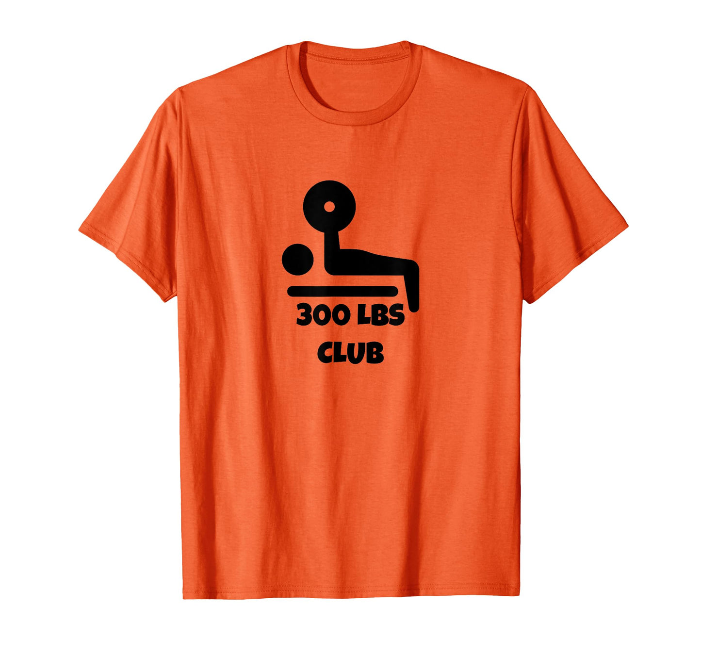 300 LBS Club Bench Press T-Shirt Men Women T-Shirt