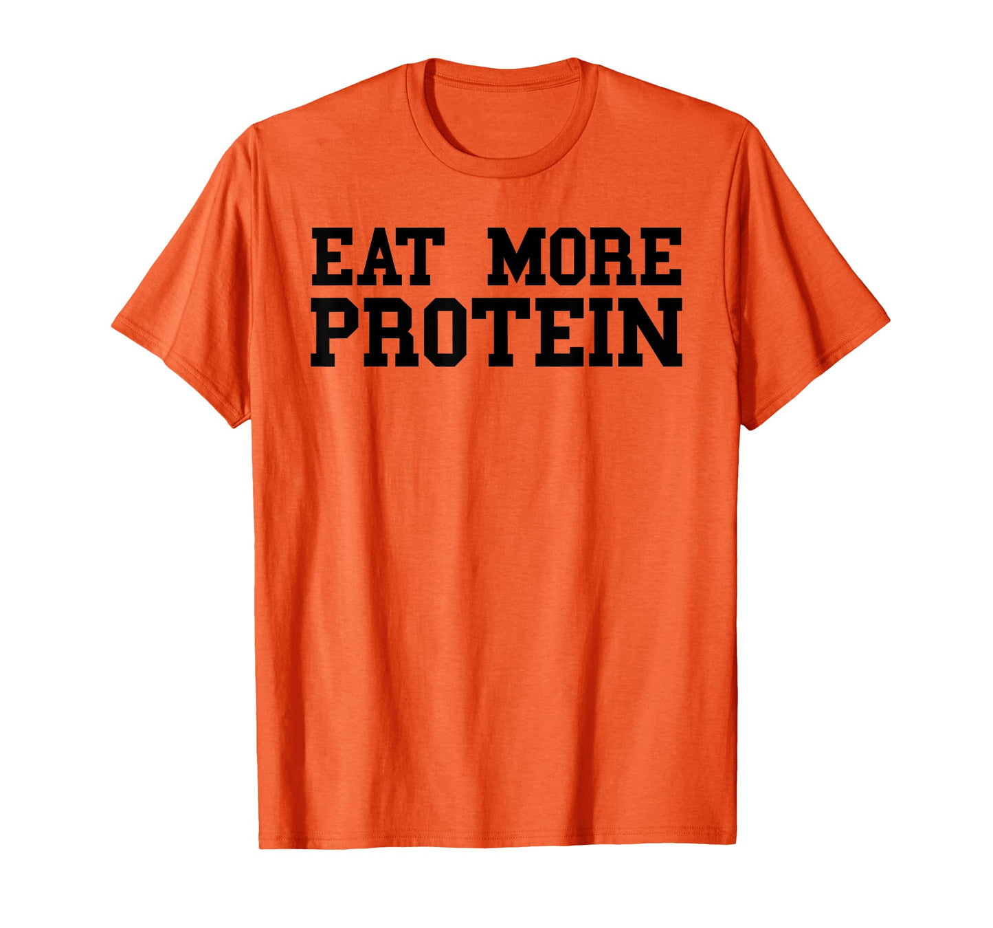 Eat More Protein Shirt For Men Funny Workout Gym Weights T-Shirt