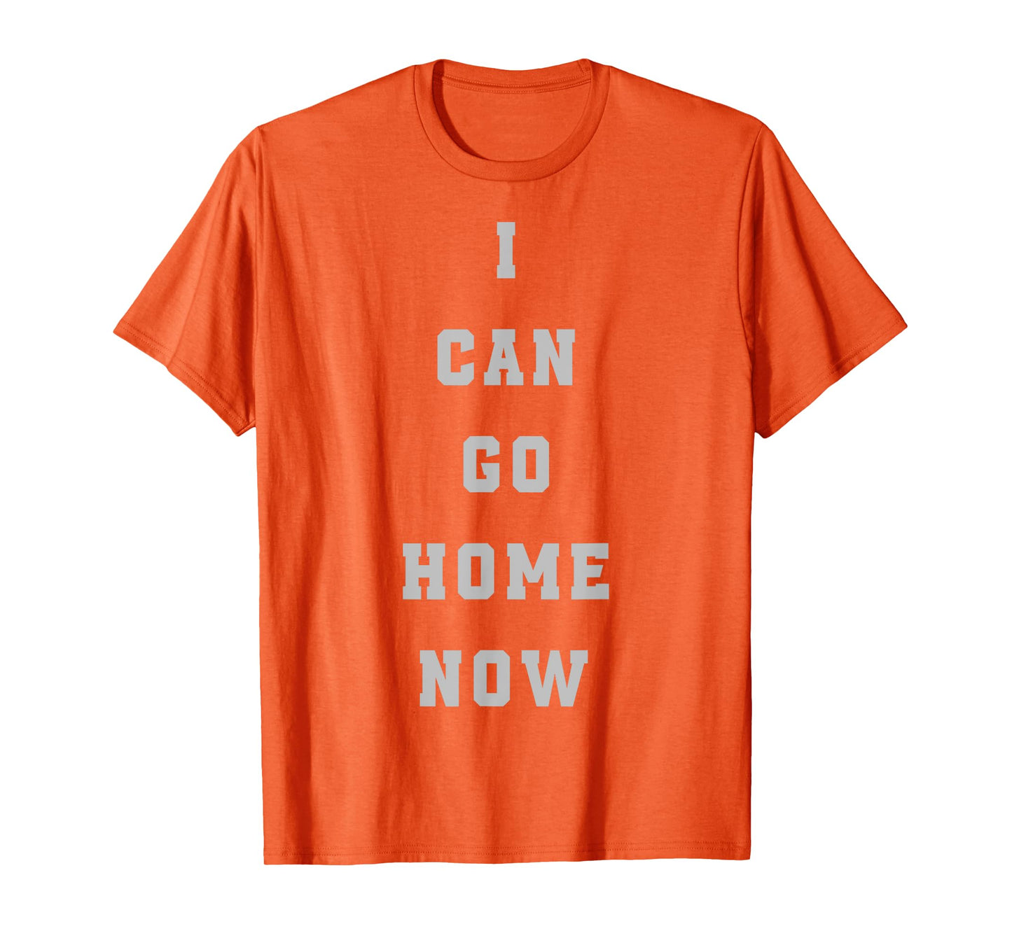 I Can Go Home Now Sweat Activation Tee Funny Gym Workout T-Shirt