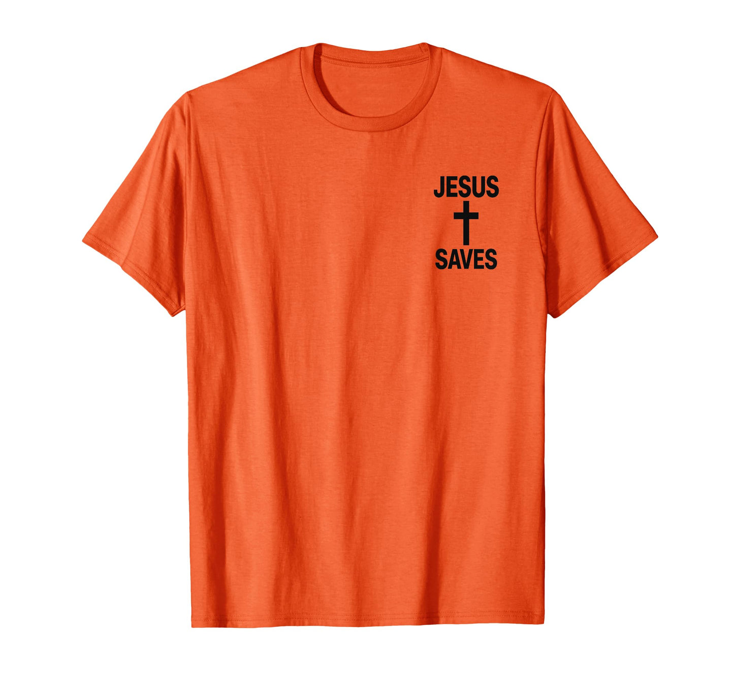 Jesus Saves Christian - Front and Back Design T-Shirt