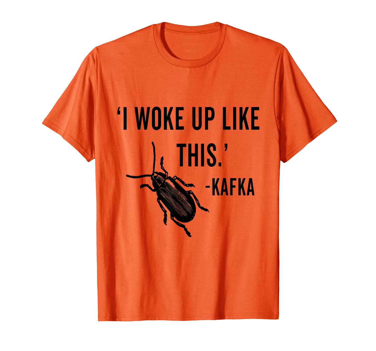 I woke up like this - Kafka T-Shirt