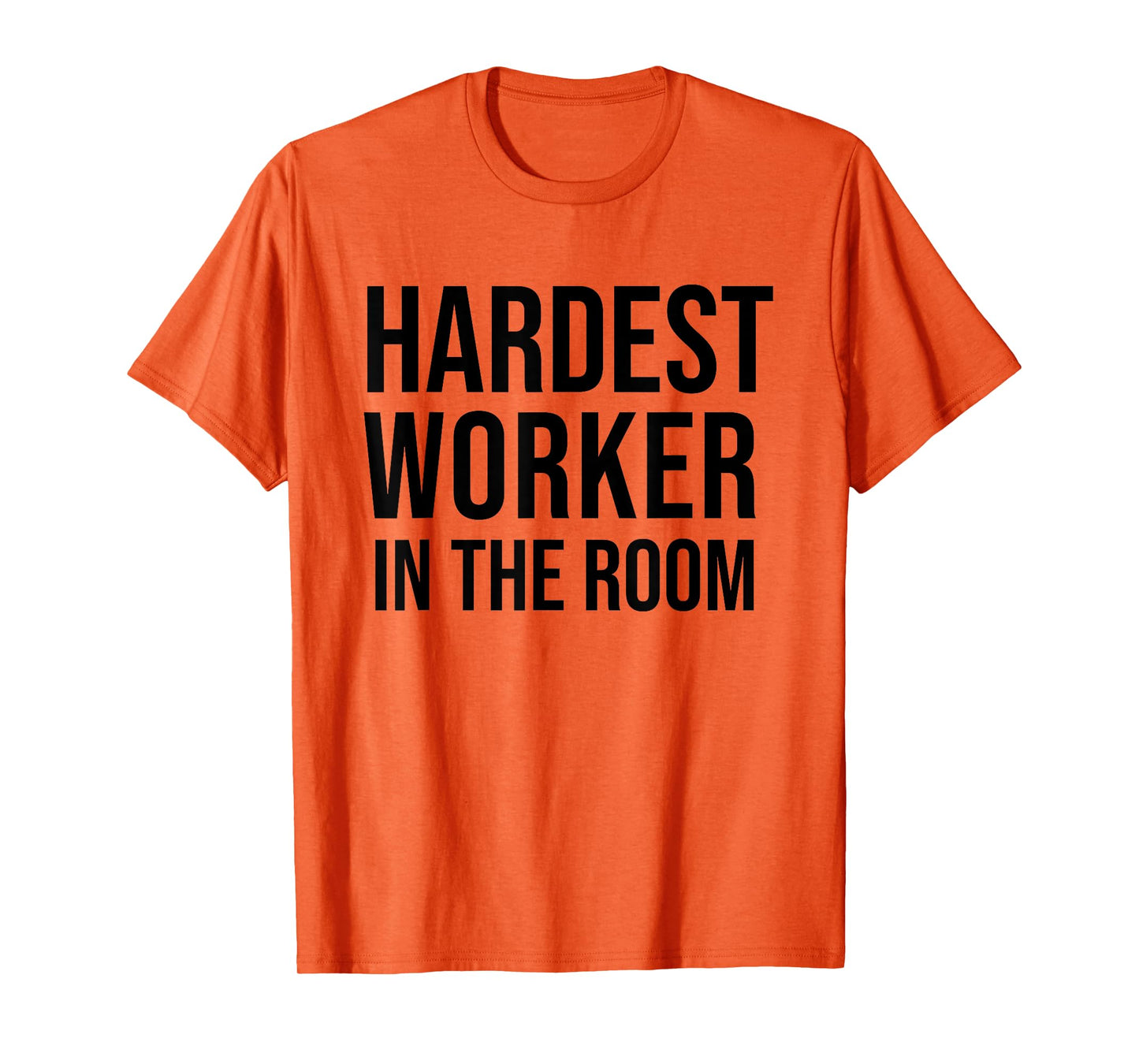 Hardest Worker in the Room T Shirt,Workout Motivation Shirts T-Shirt