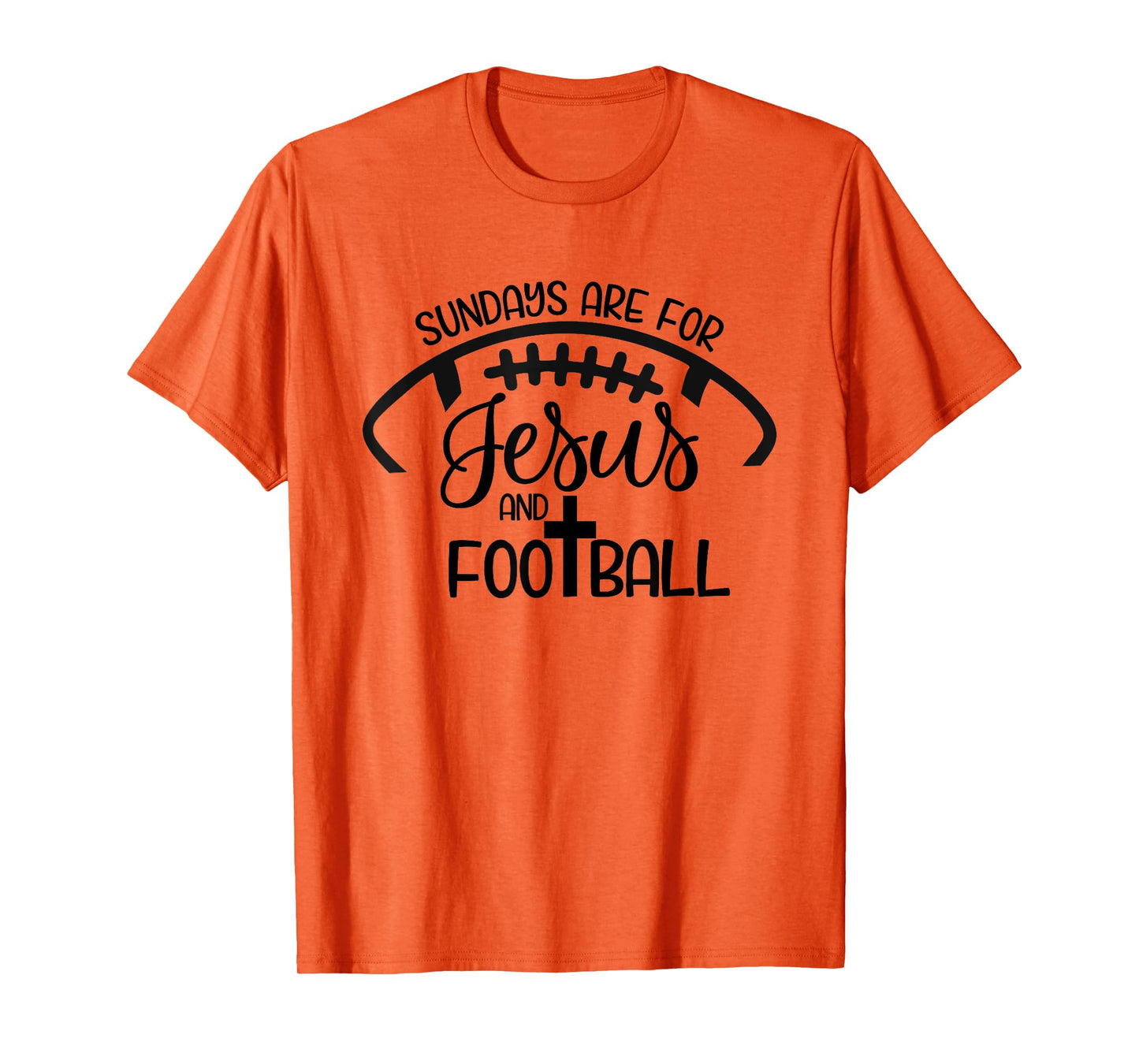 Sundays Are For Jesus And Football - Christian Faith Sports T-Shirt