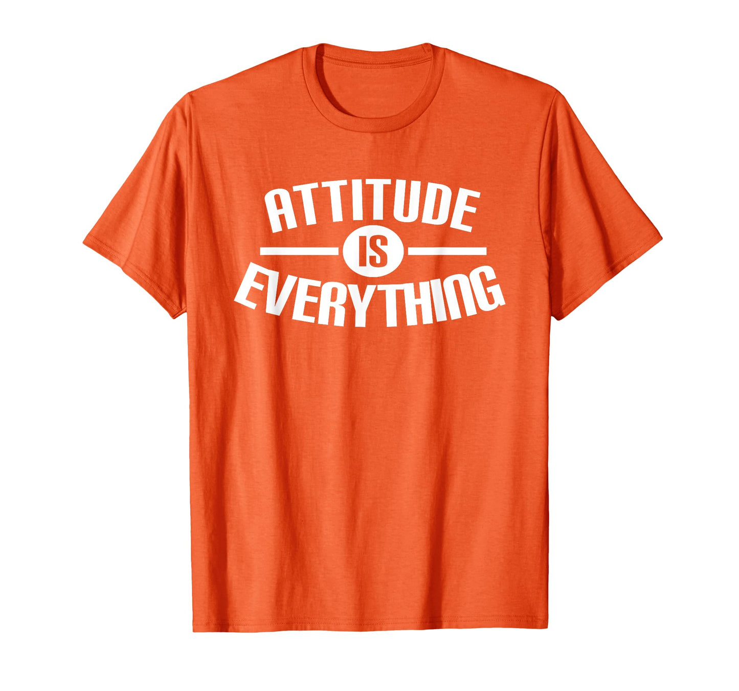 Attitude Is Everything T-Shirt T-Shirt