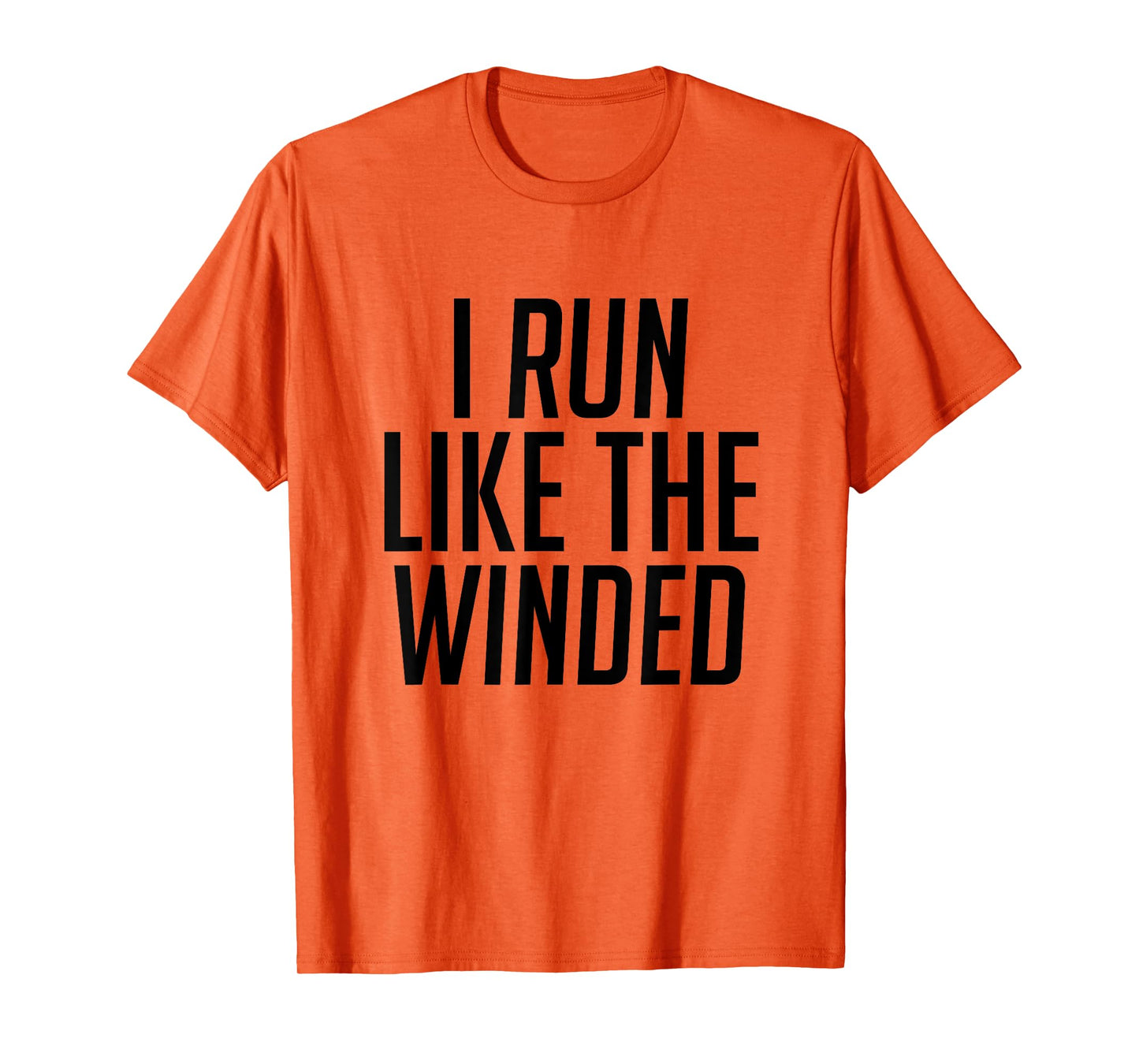 I Run Like The Winded Tshirt Runner's Tee T-Shirt
