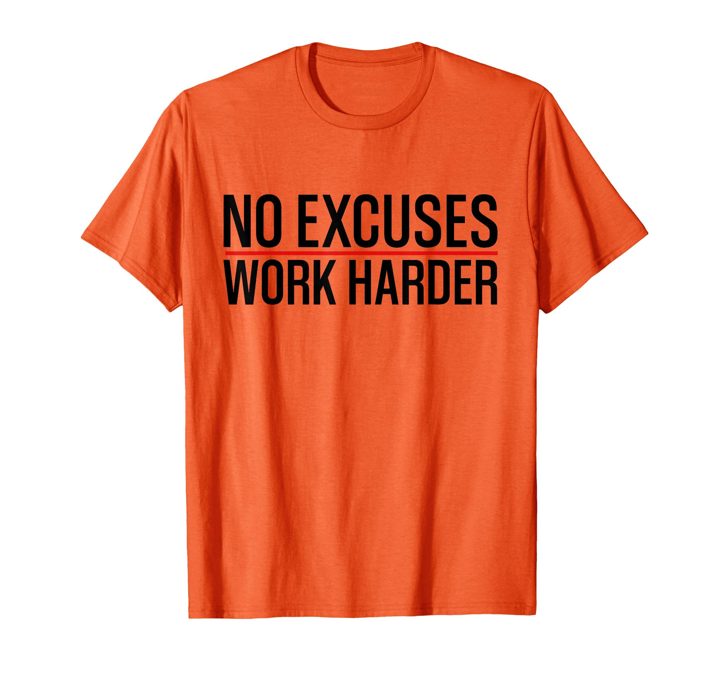 No Excuses Work | Harder Bodybuilding Gym Motivational Gifts T-Shirt