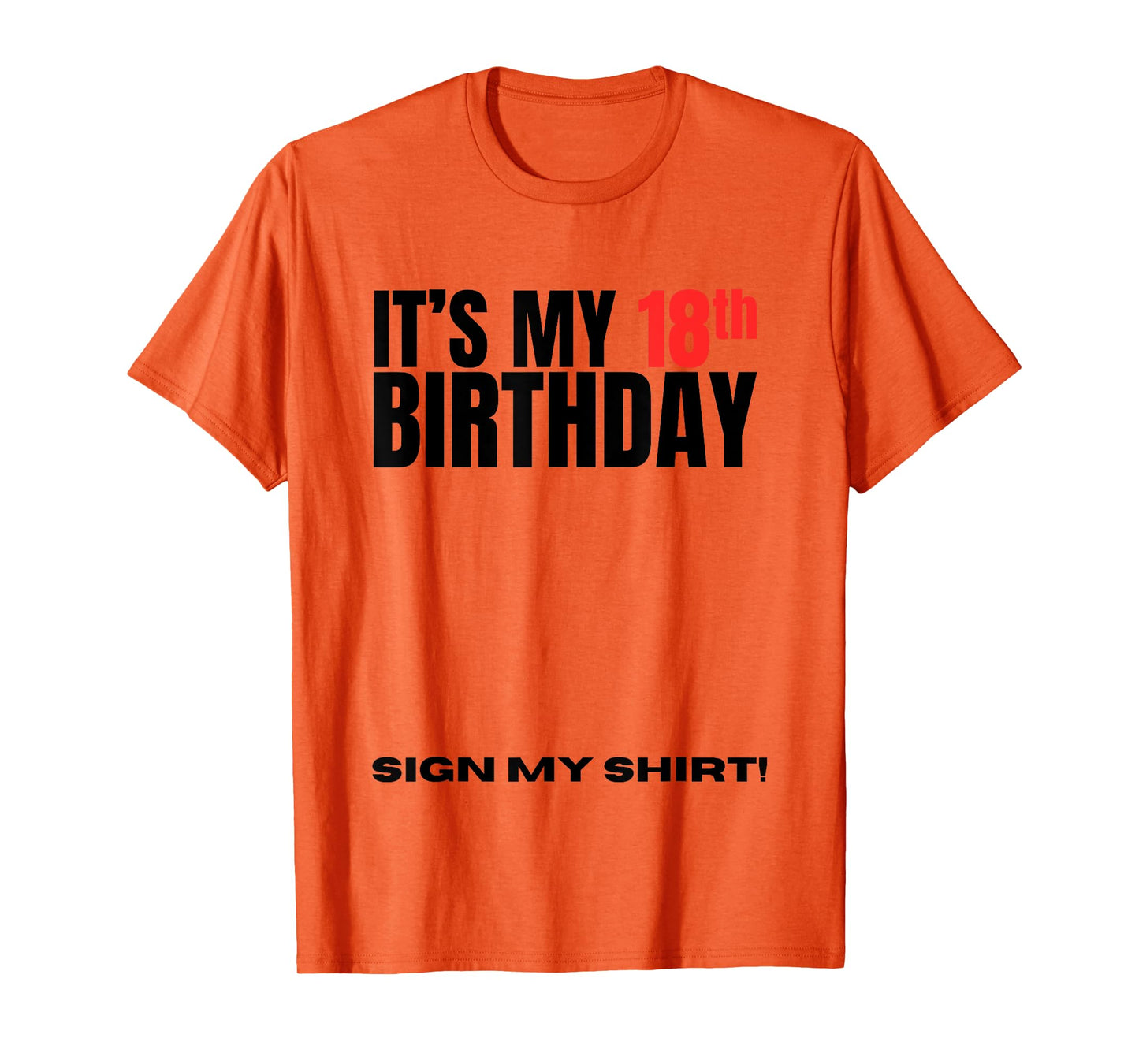 It's My 18th Birthday 18 Years Old Birthday Party Sign My T-Shirt