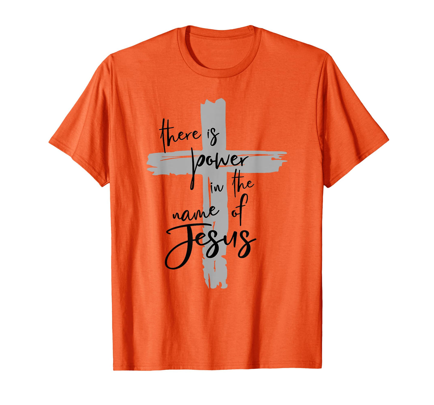 There is Power in the Name of Jesus T-Shirt
