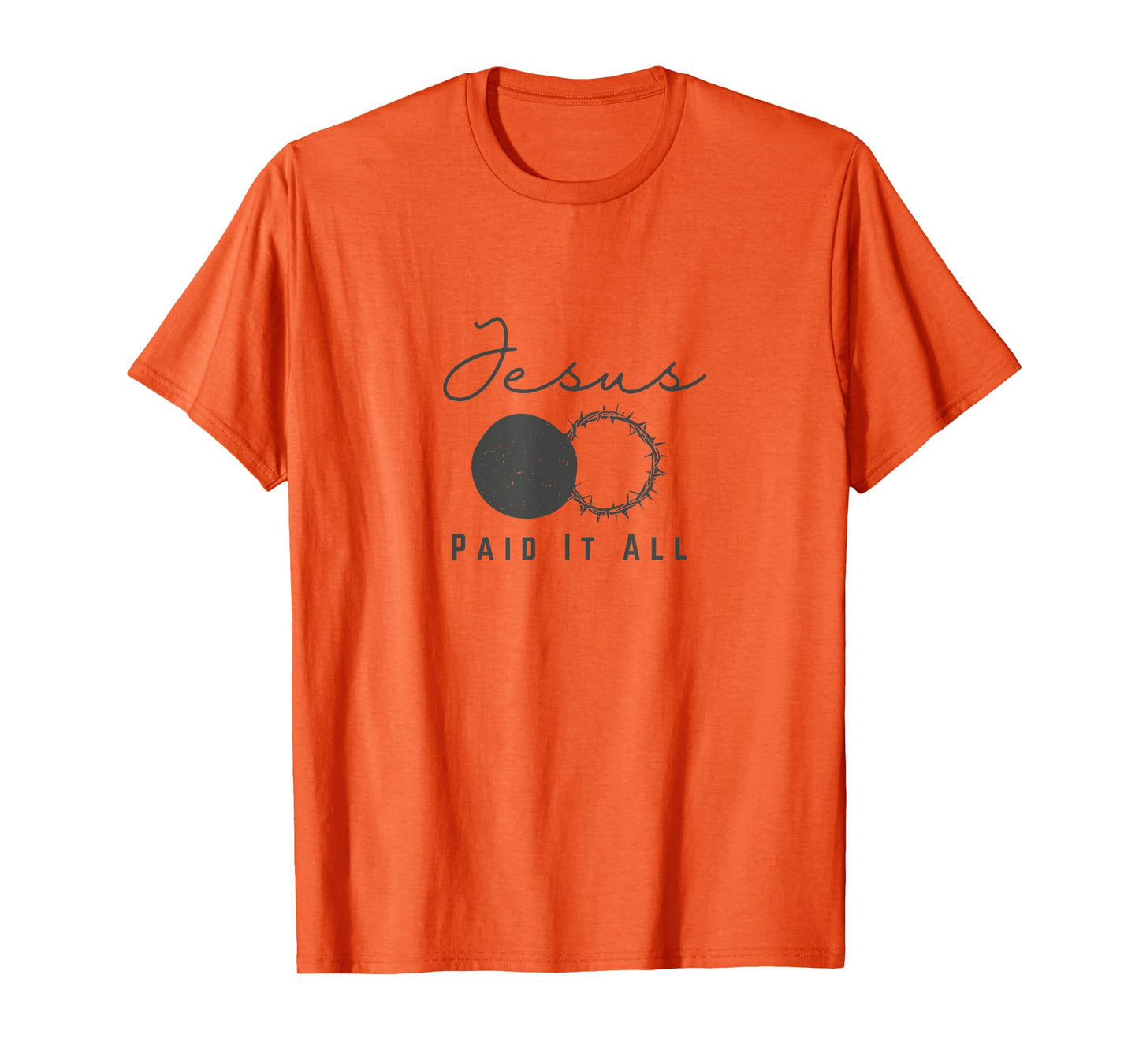 Jesus Paid It All - Crown of Thorns and Empty Tomb T-Shirt