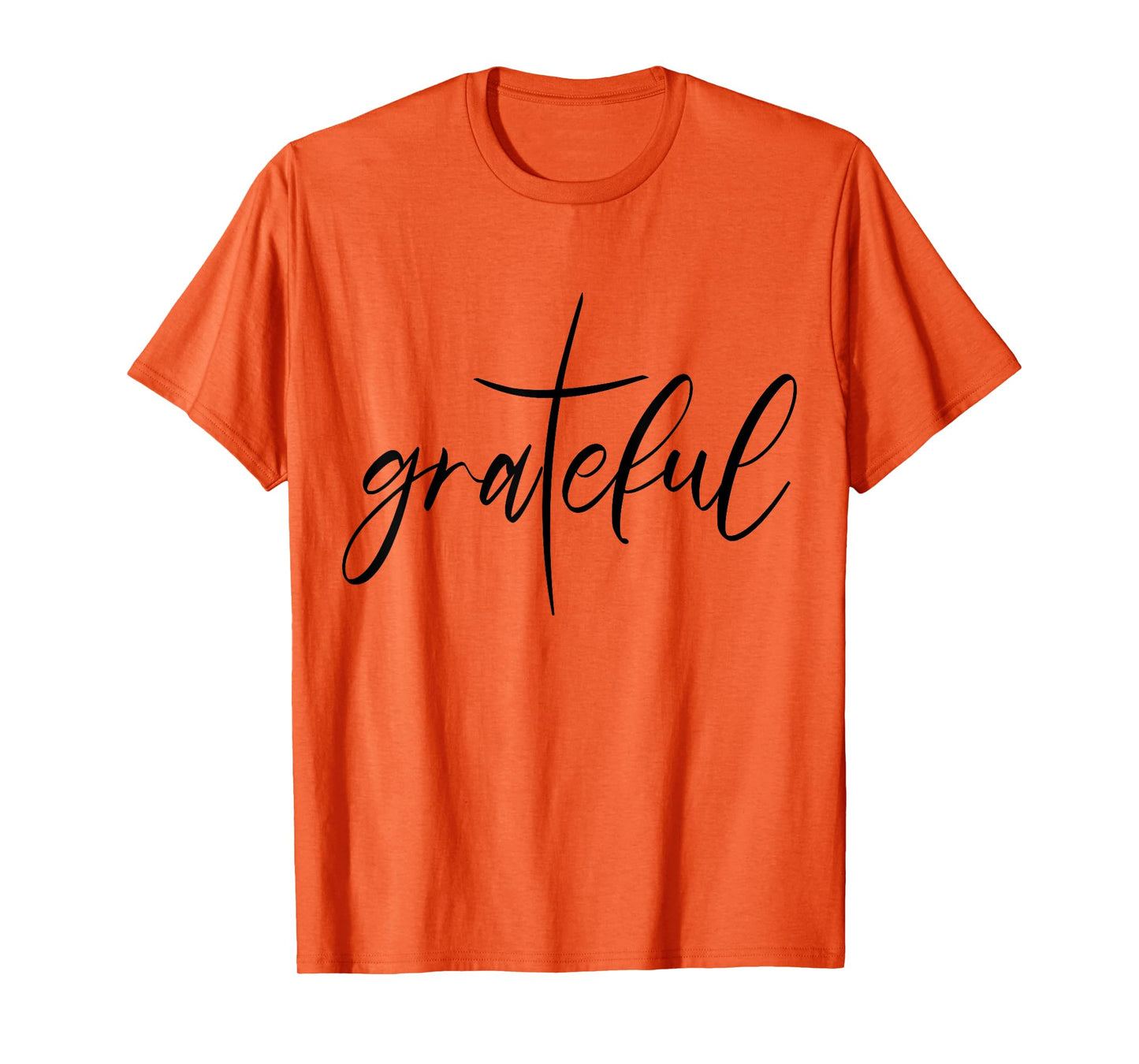 Grateful Saying Christian Gift Christ Jesus Religion T-Shirt