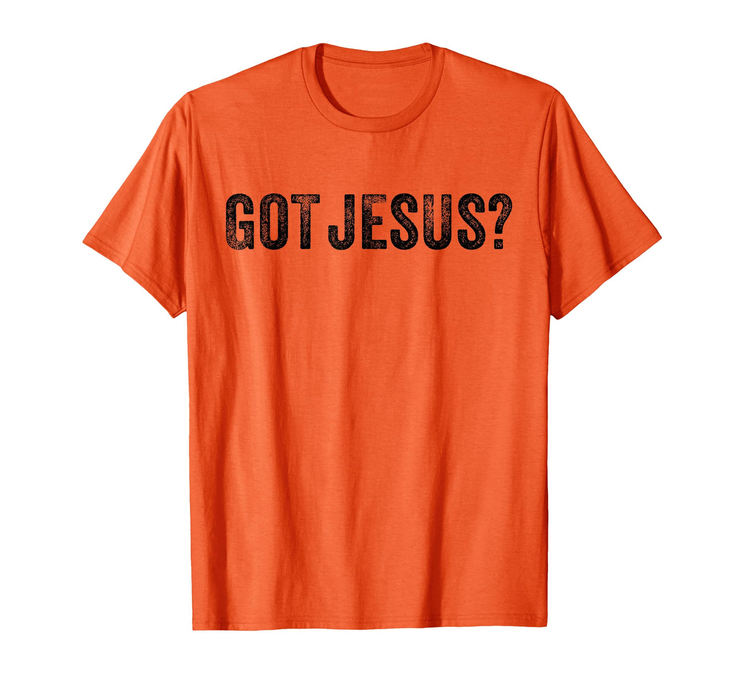 Got Jesus? Religion Church Christian Bible Saying Vintage T-Shirt