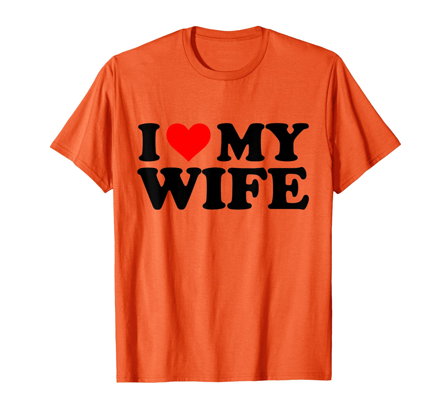 I Love My Wife Funny Red Heart Wife I Heart My Wife T-Shirt