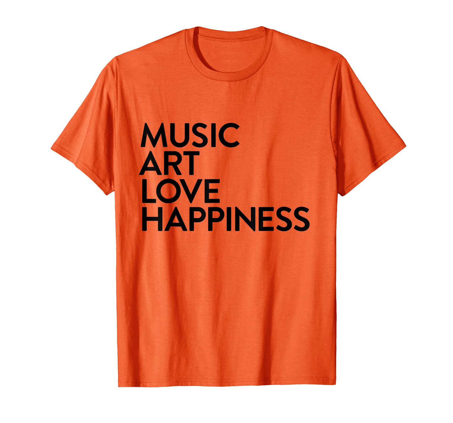 Music Art Love Happiness T-Shirt
