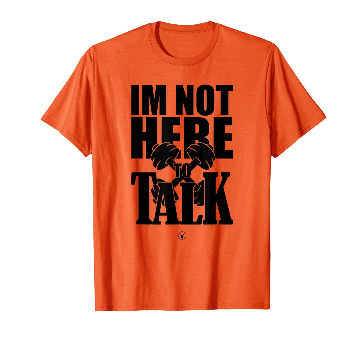 I'M NOT HERE TO TALK D240 Gym Rabbit T Shirt Bodybuilding