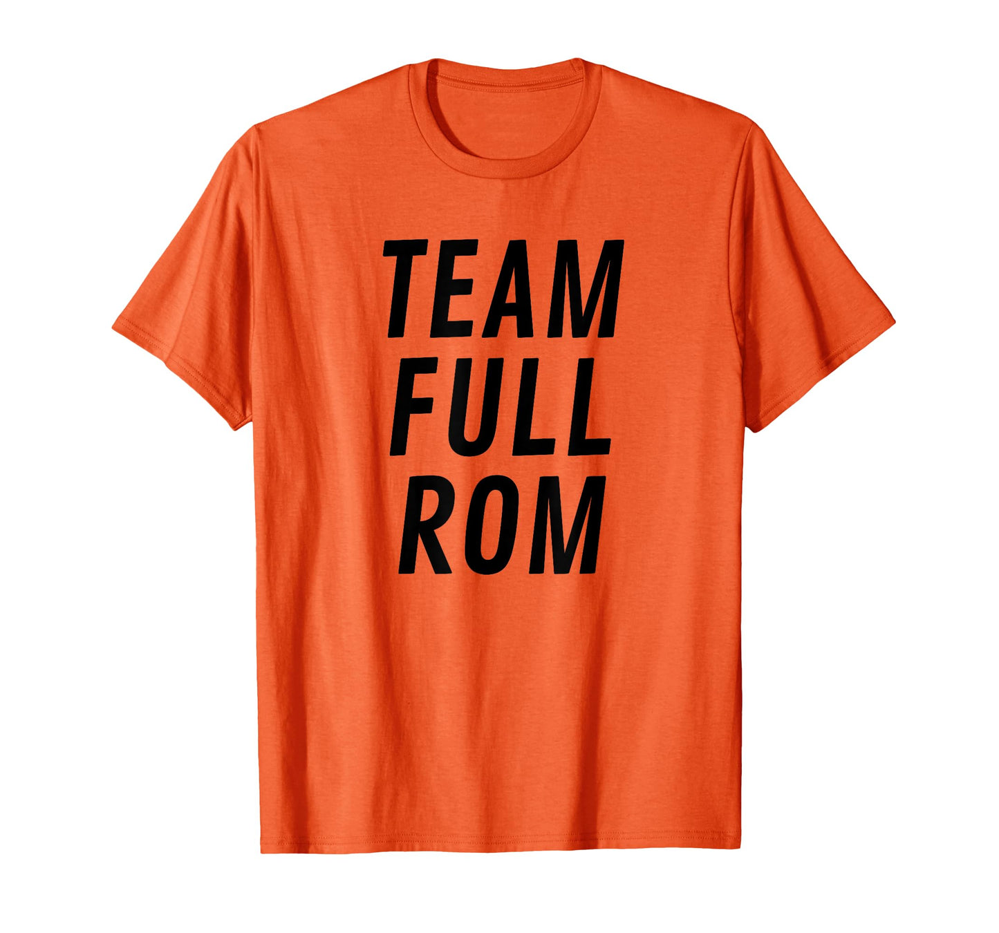 Team Full Rom Fitness Bodybuilding Gym Team Full Rom T-Shirt