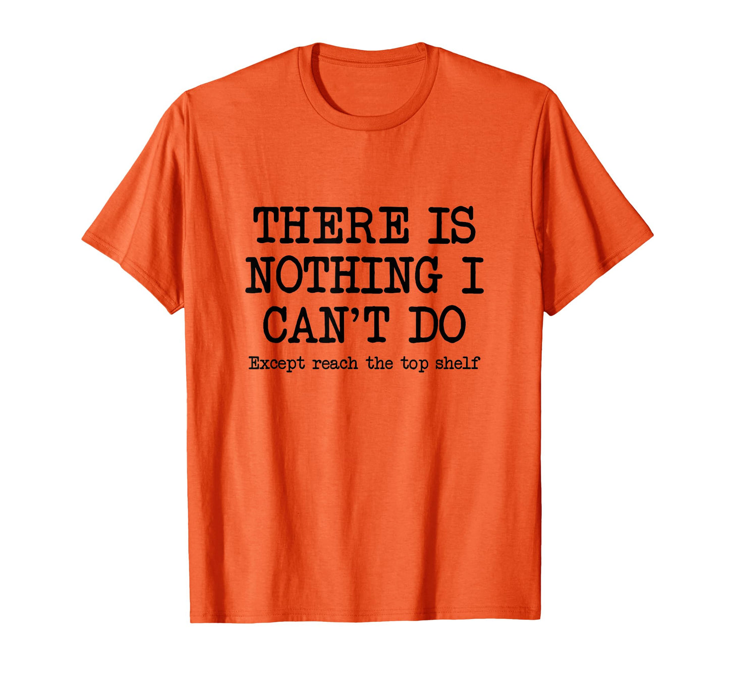 Funny Short Motivational Joke, Reach Top Shelf Inspiring T-Shirt