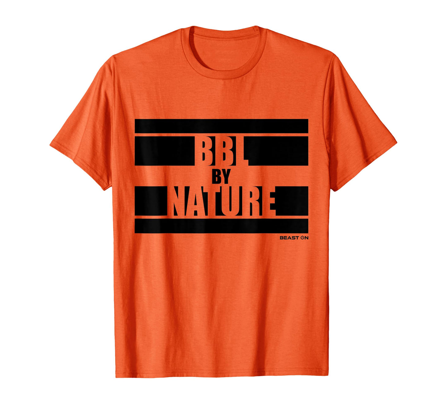 BBL by Nature Booty Workout Fitness Design Beast On Sayings T-Shirt