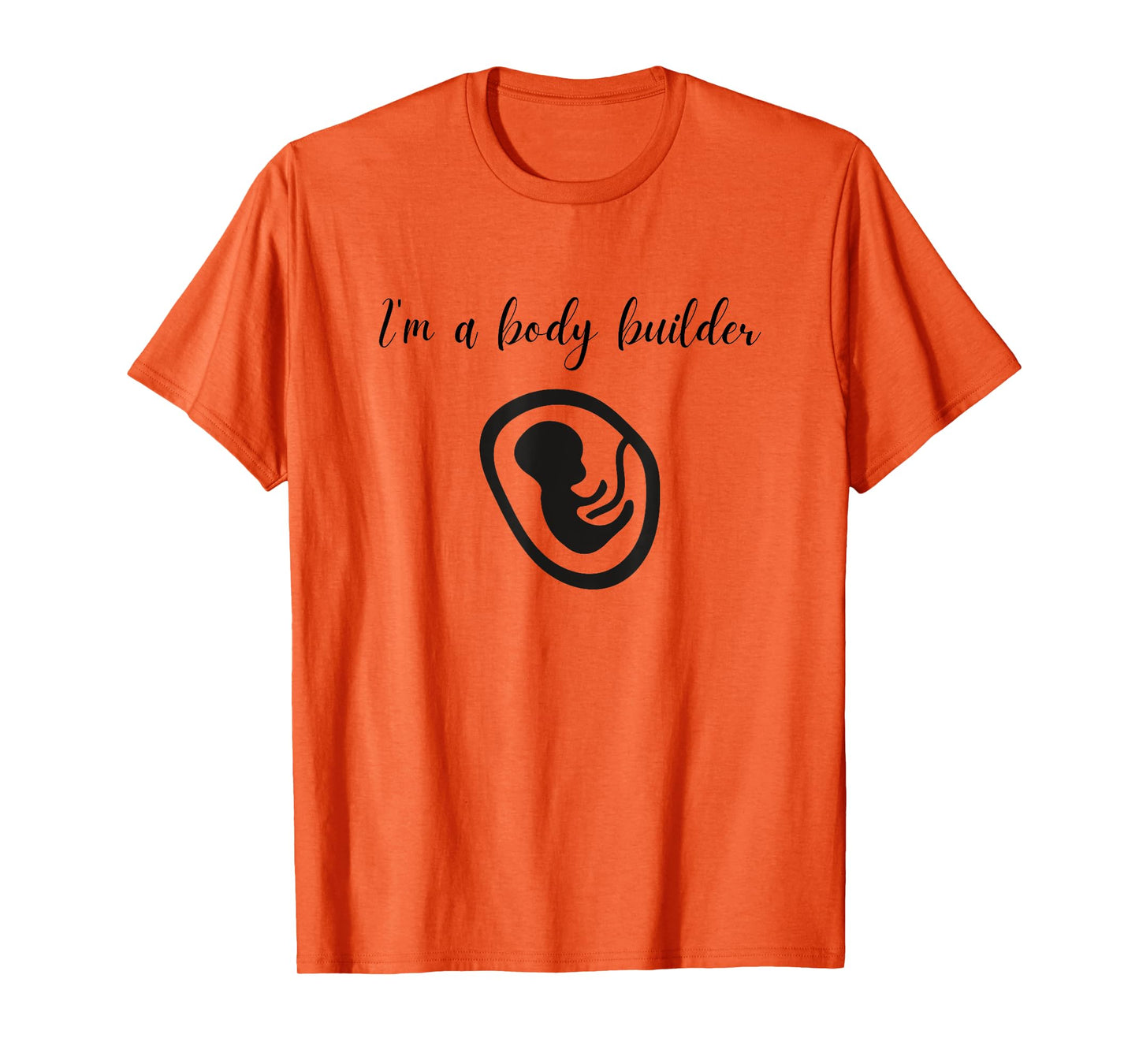 I'm a Body Builder- Funny Pregnancy Baby Fitness T-Shirt