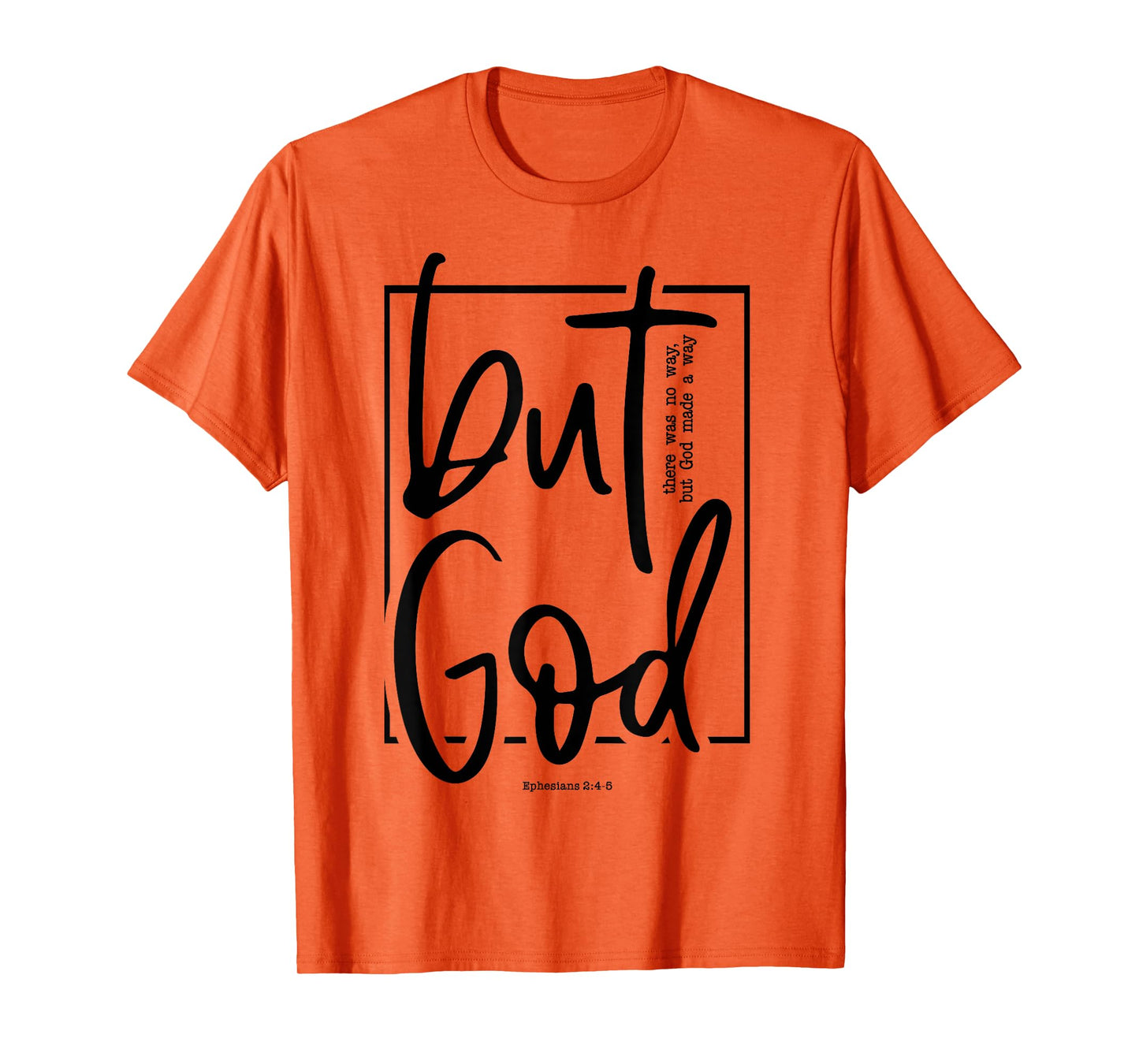 But God There Was No Way But God Made a Way T-Shirt