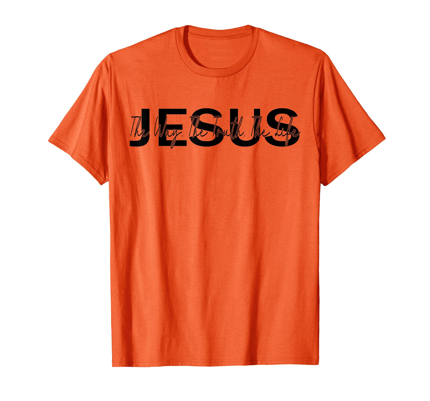 christ jesus Jesus is The Way The Truth and The Life Christian T-Shirt