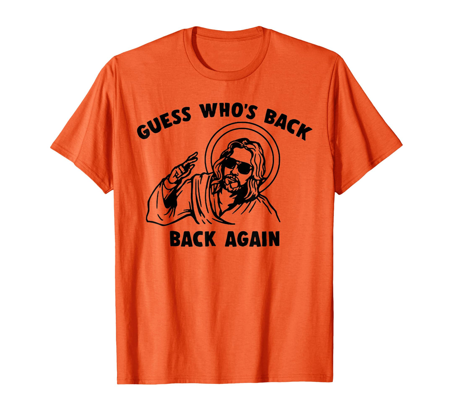 Guess Who's Back Back Again Jesus T-Shirt