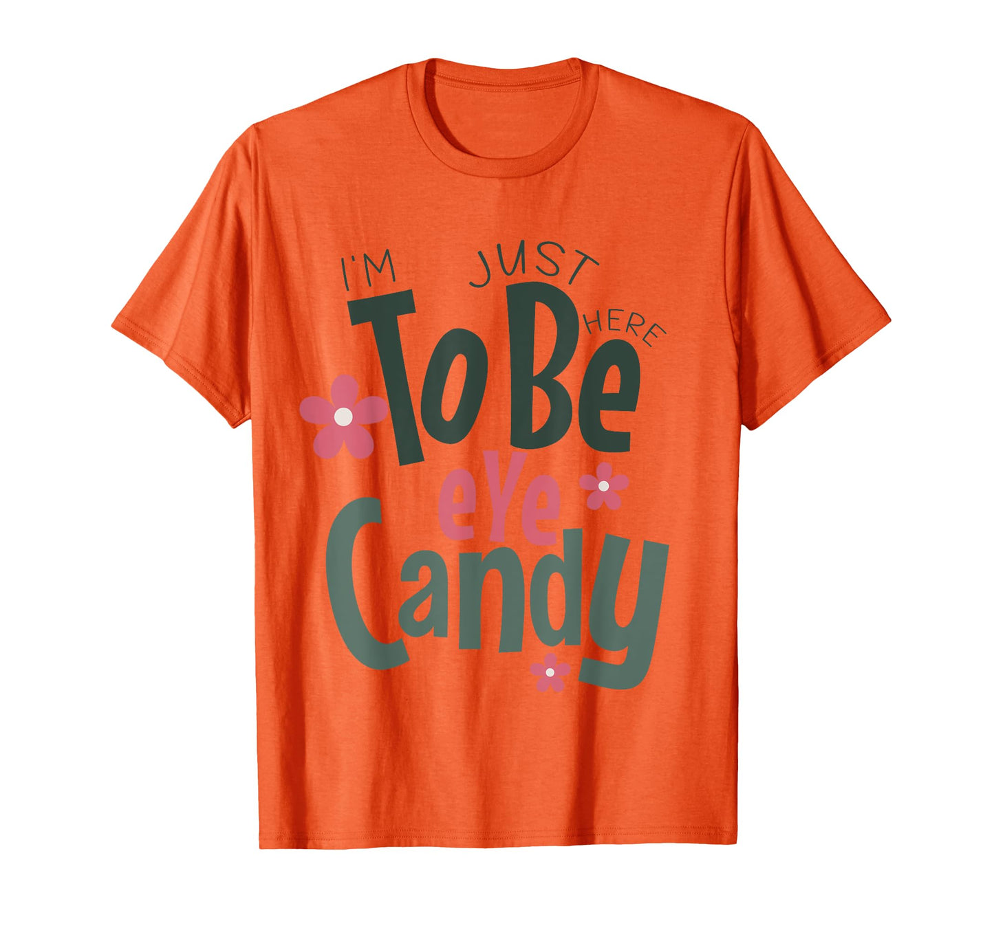 Gym shirt I'm Just Here To Be Eye Candy Funny Fitness T-Shirt