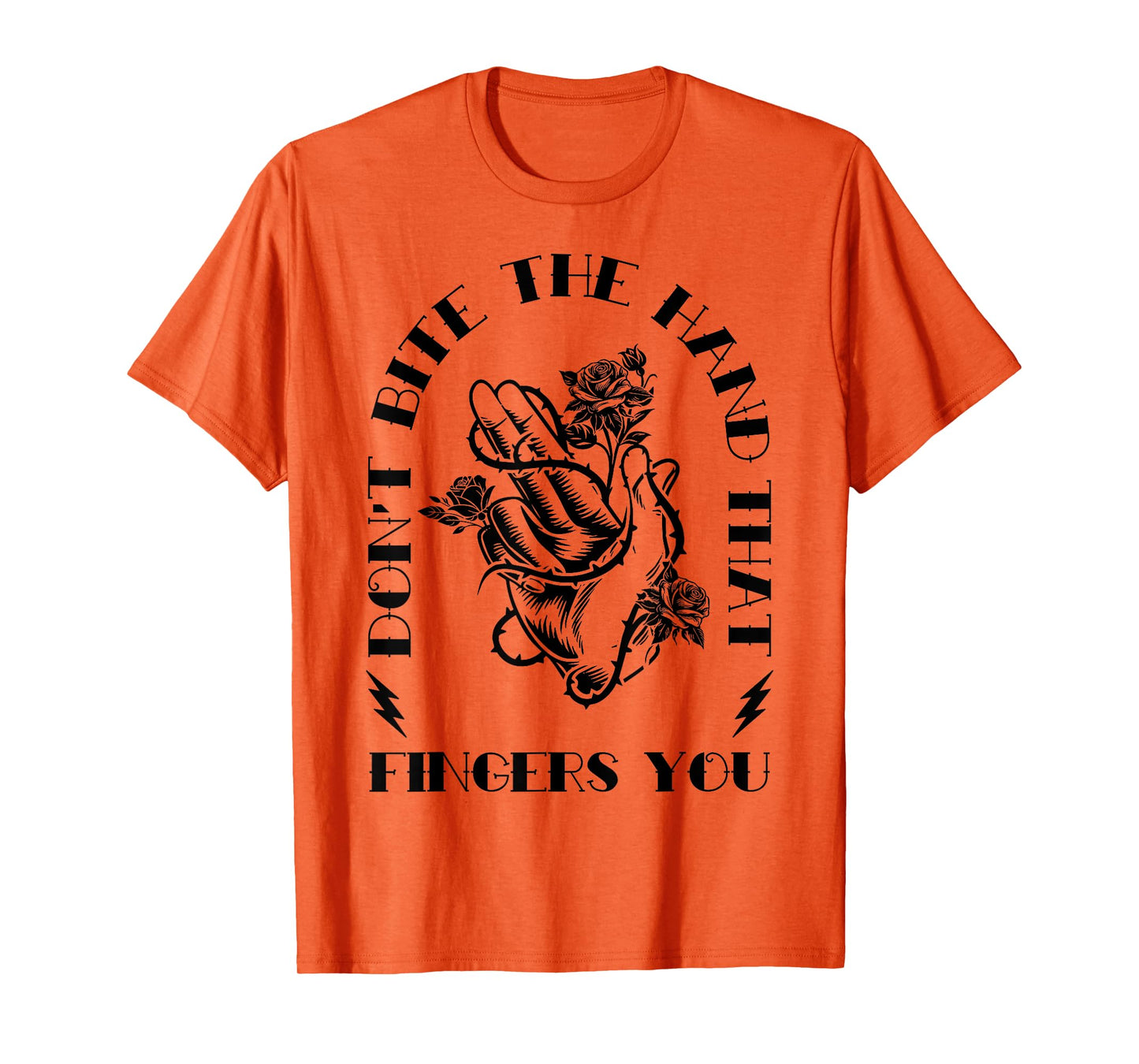 Don't Bite The Hands That Fingers You Funny Adult Humor Love T-Shirt