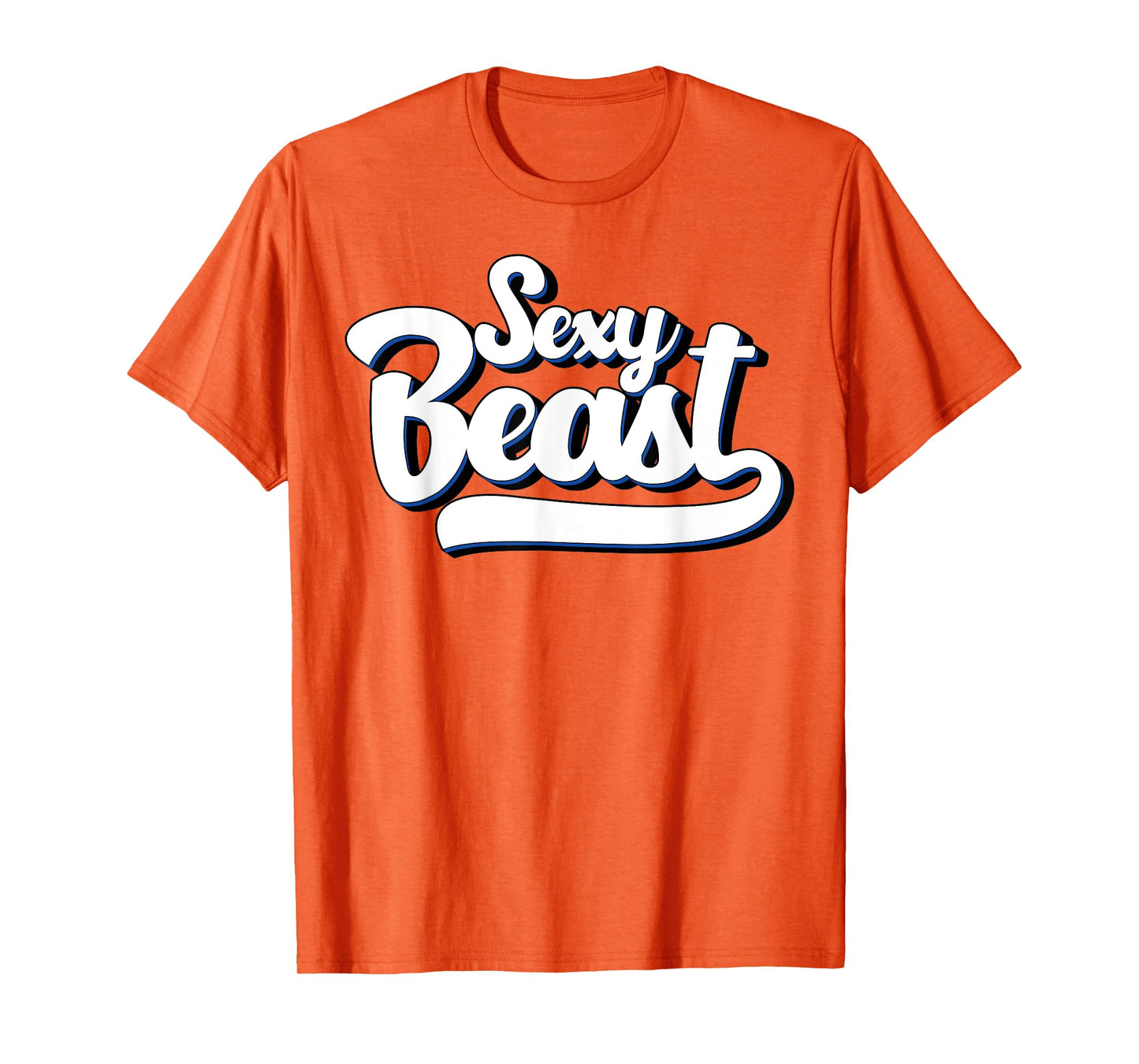 Sexy Beast T Shirt - Funny Sarcastic Tee Co T-Shirt