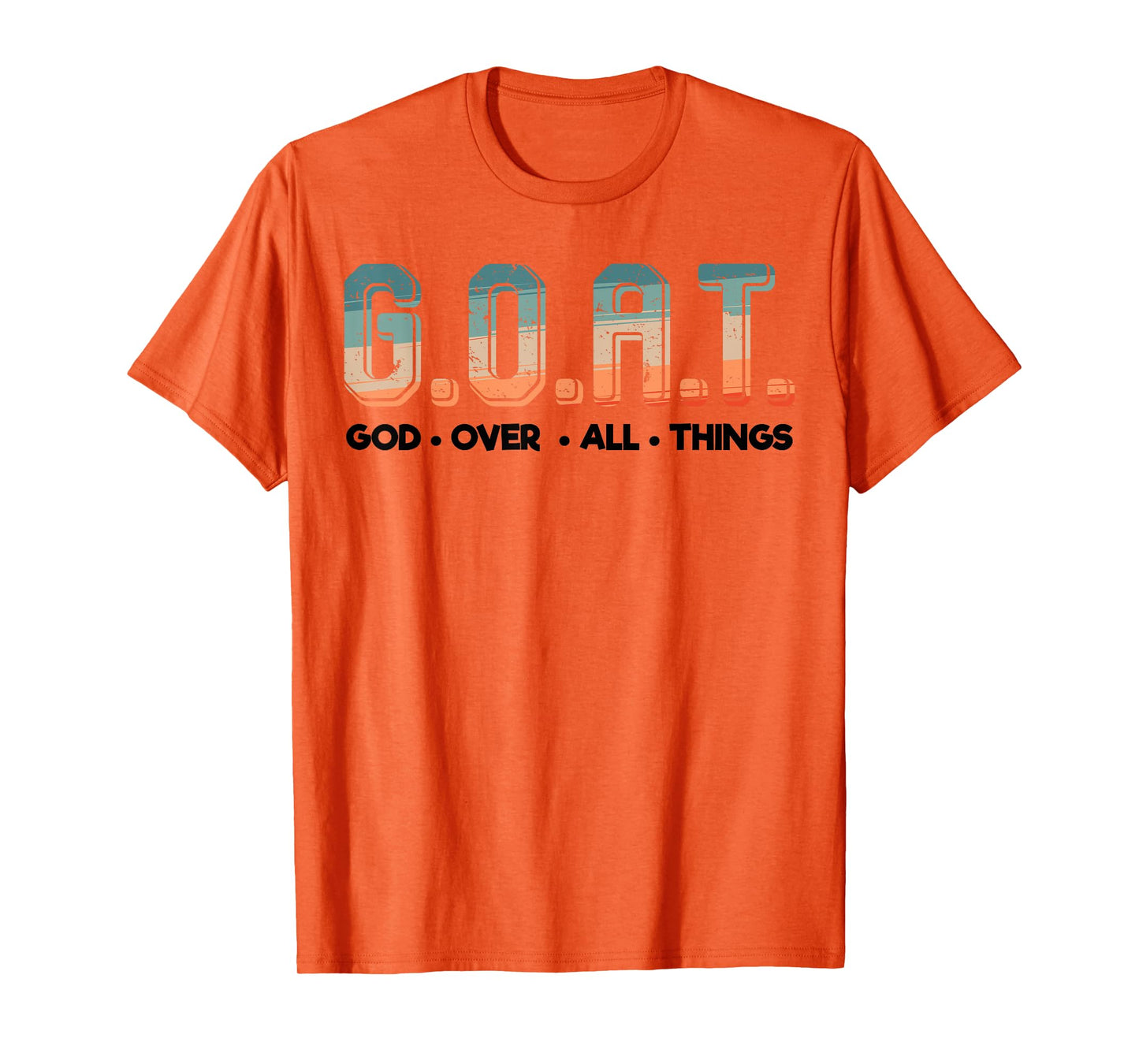 Christian Faith GOAT God Over All Things Funny Religious T-Shirt