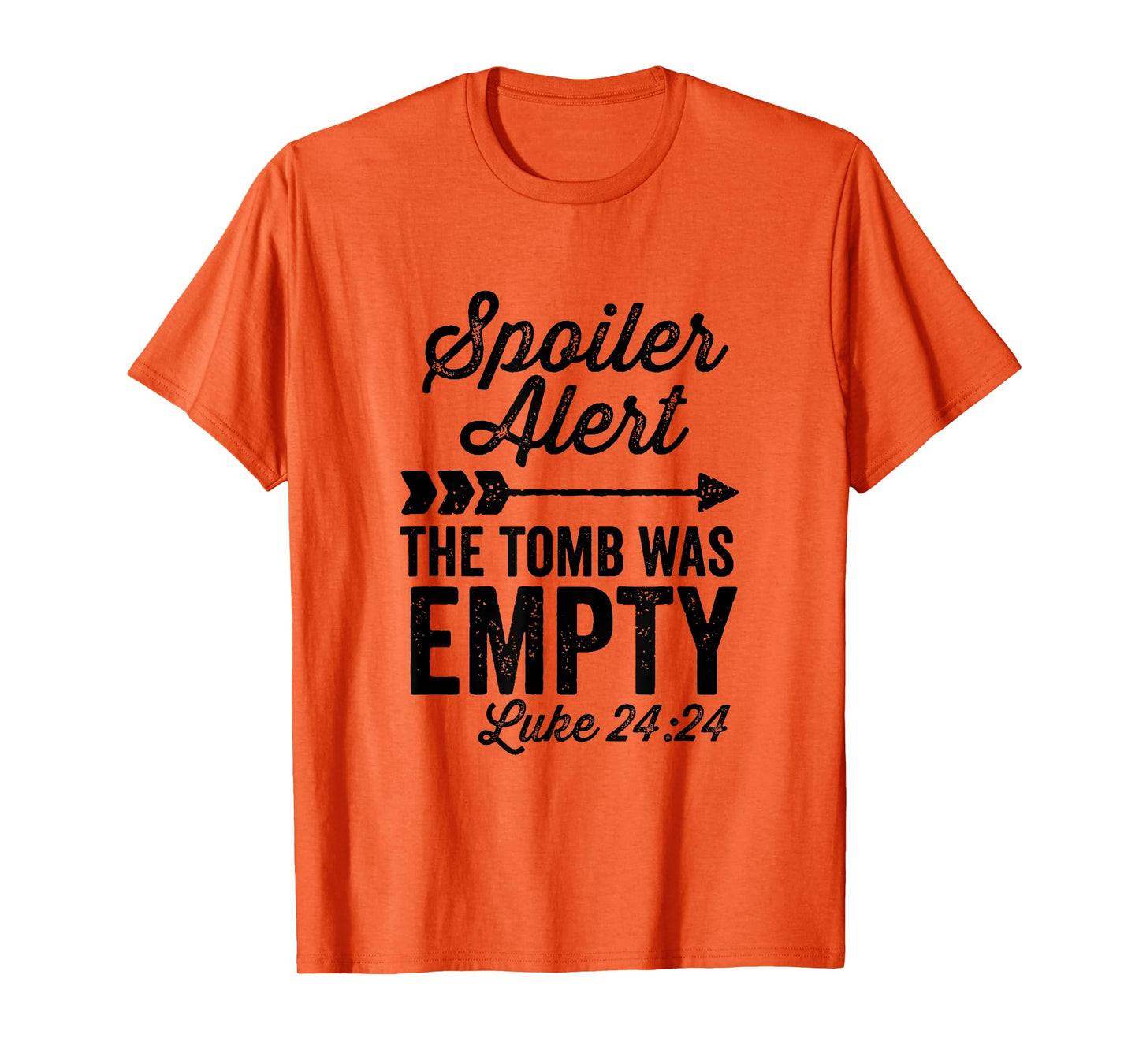 The Tomb Was Empty Spoiler Alert Easter Arrow T-Shirt