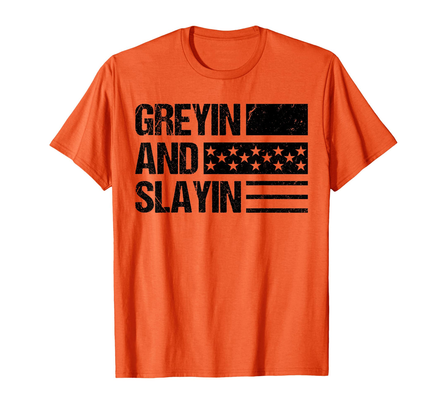 Greyin And Slayin Workout Gym Quote USA Flag Cool T-Shirt for Women Men