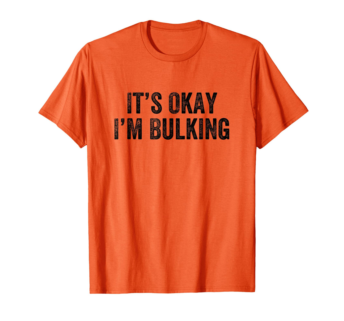It’s Okay I’m Bulking Gym Weightlifter Bodybuilder T-Shirt