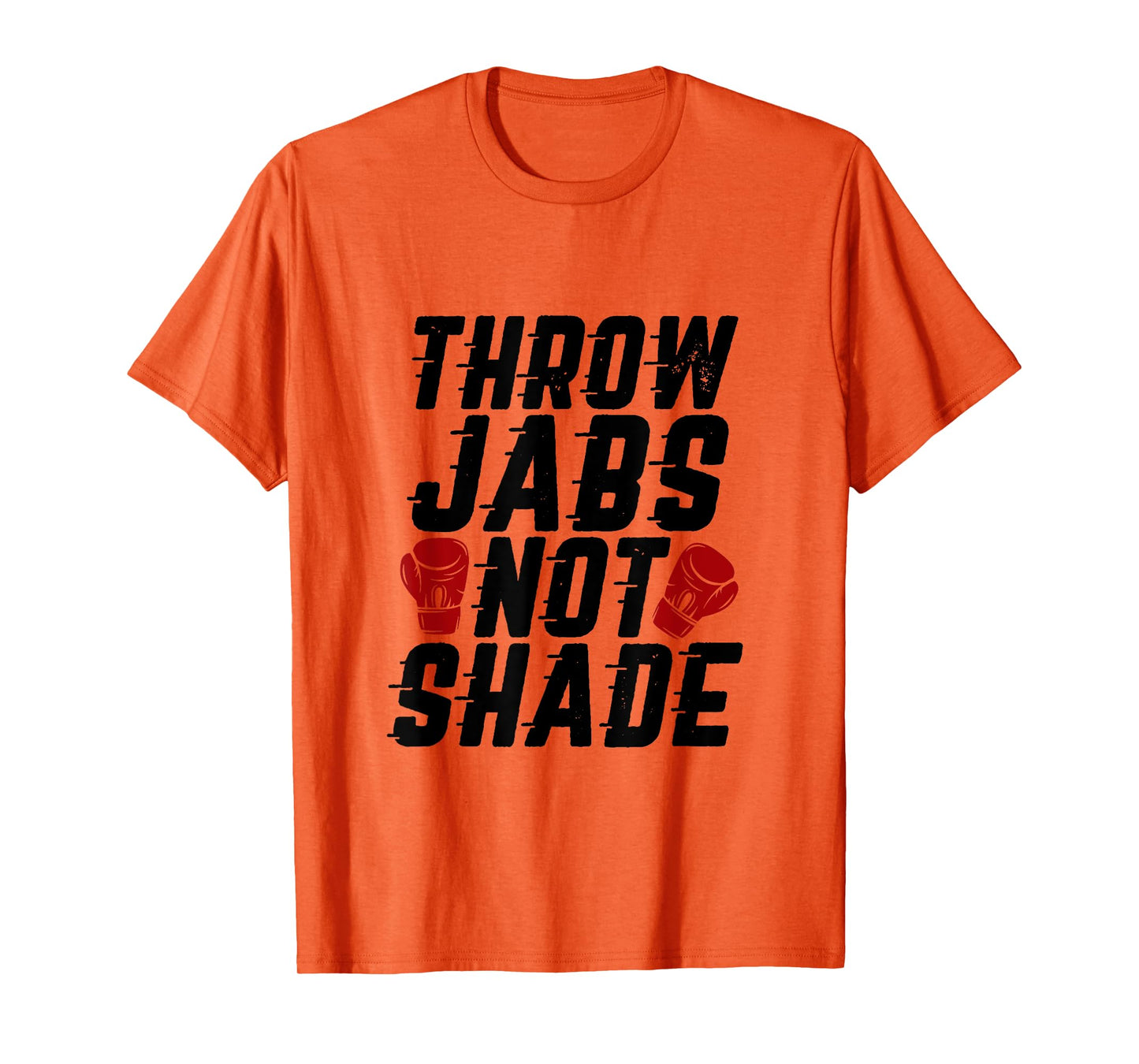 Throw Jabs Not Shade Funny Women Kickboxing Gym Workout T-Shirt