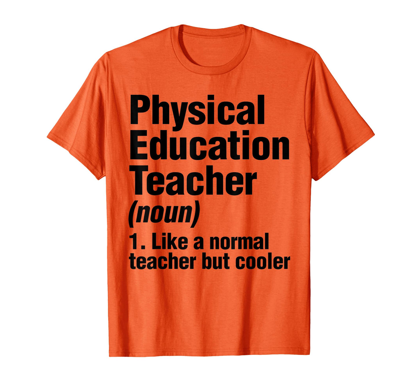 Gym Teacher Like Normal Teacher But Cooler T-Shirt