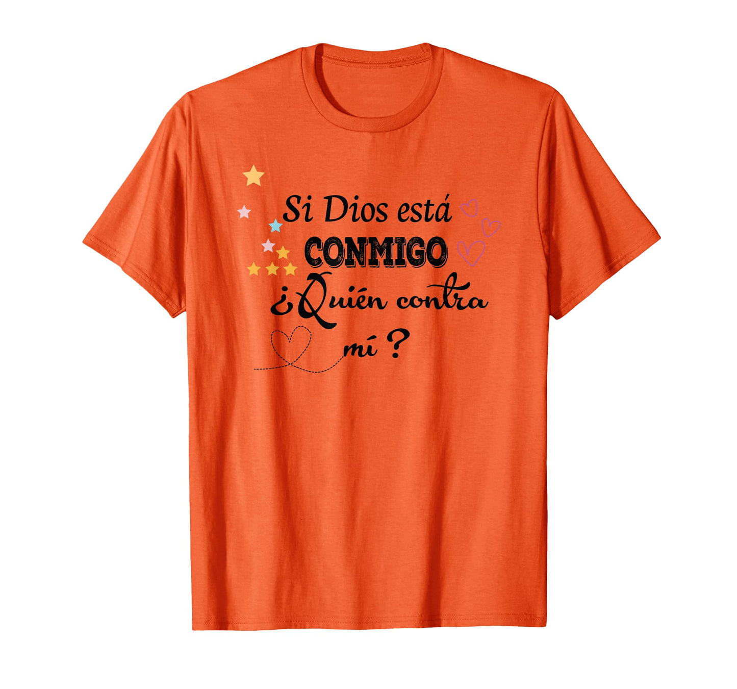 Si Dios está conmigo, ¿quién contra mí? T-Shirt