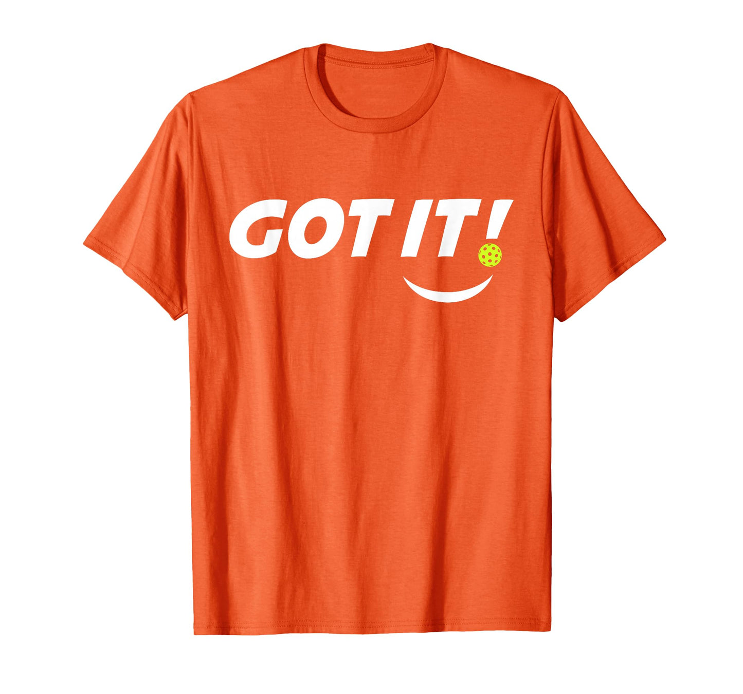 Got It Oops Yours Funny Pickleball Lovers (front & back) T-Shirt