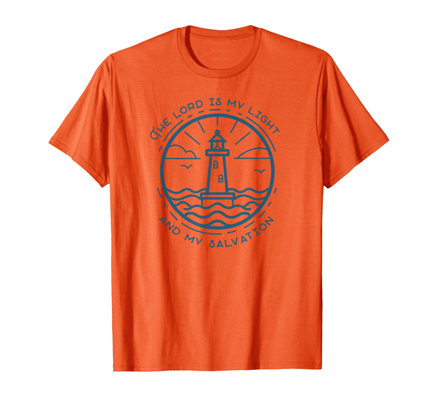 The Lord Is My Light and Salvation Psalm 27:1 Lighthouse T-Shirt