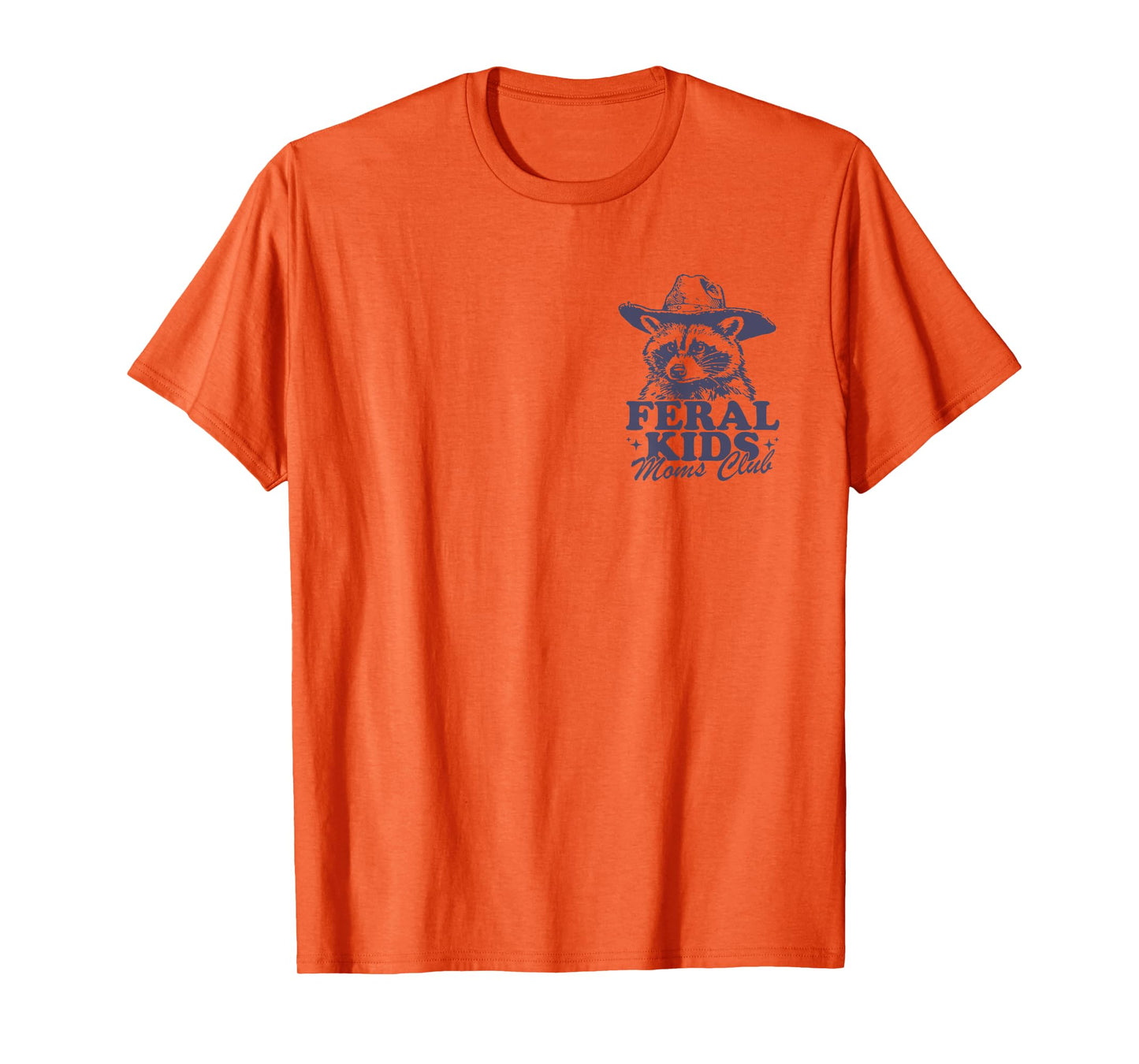 Wrangling Feral Children Raccoon Funny Feral Moms Two Sides T-Shirt