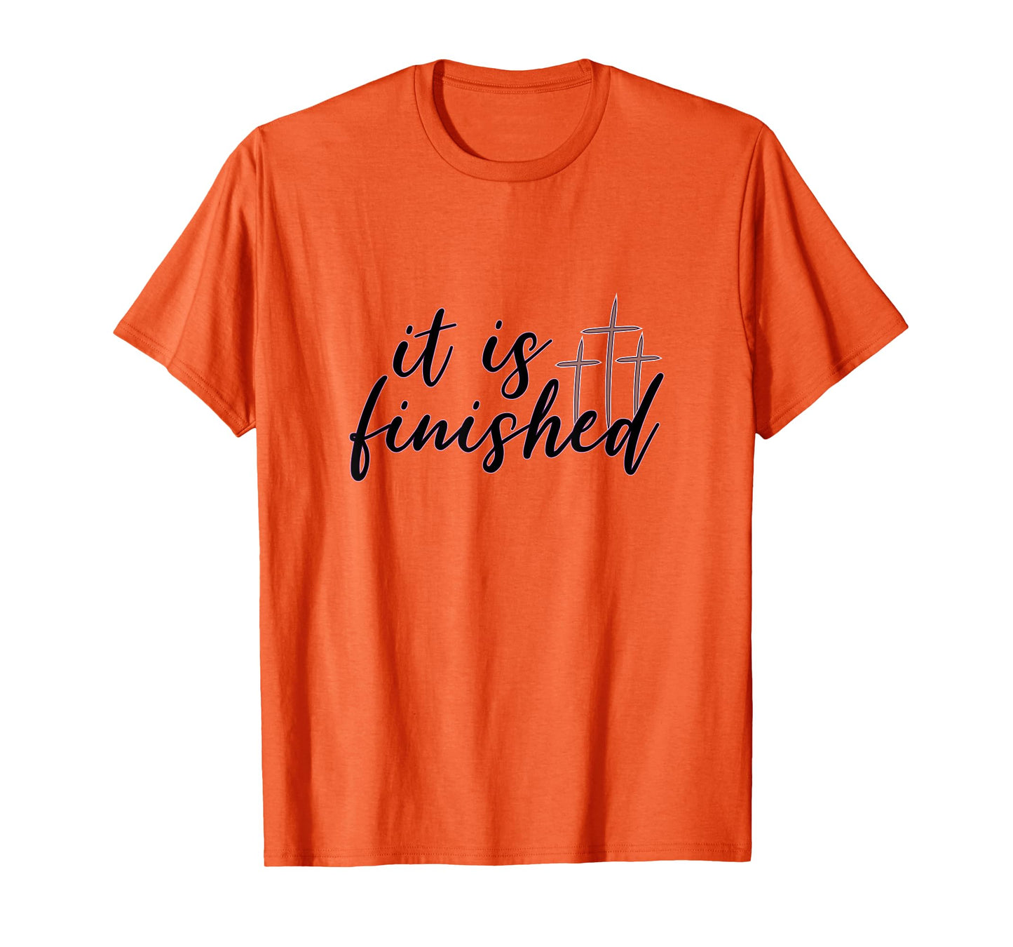 Easter It Is Finished Jesus Tee Shirt With Crosses T-Shirt
