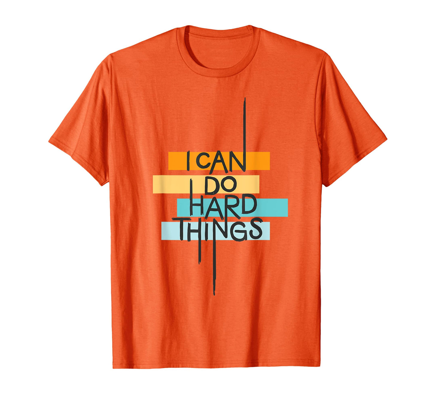 I Can Do Hard Things Inspirational Quote T-Shirt