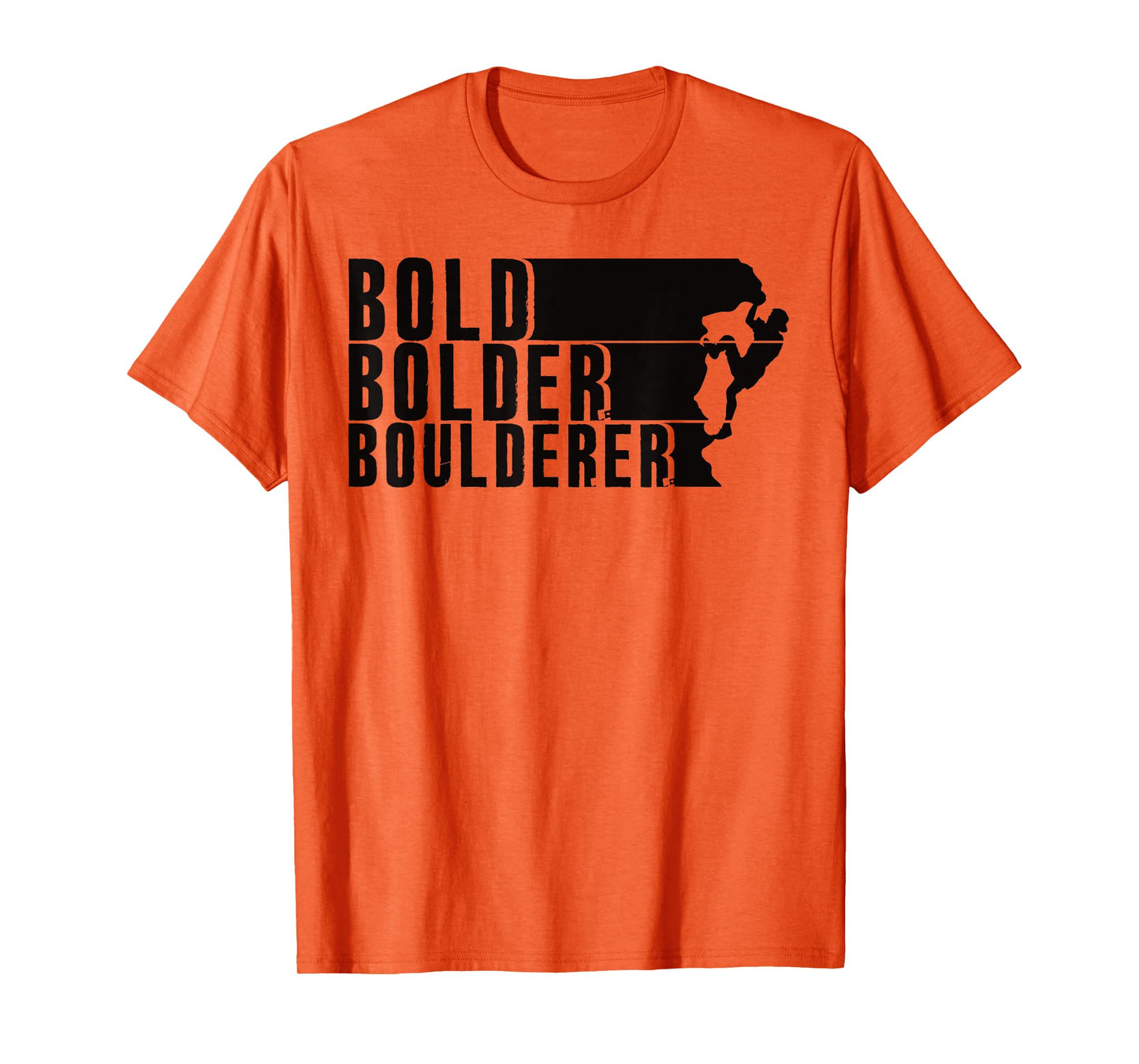 Bold Bolder Boulderer Boulder Bouldering T-Shirt
