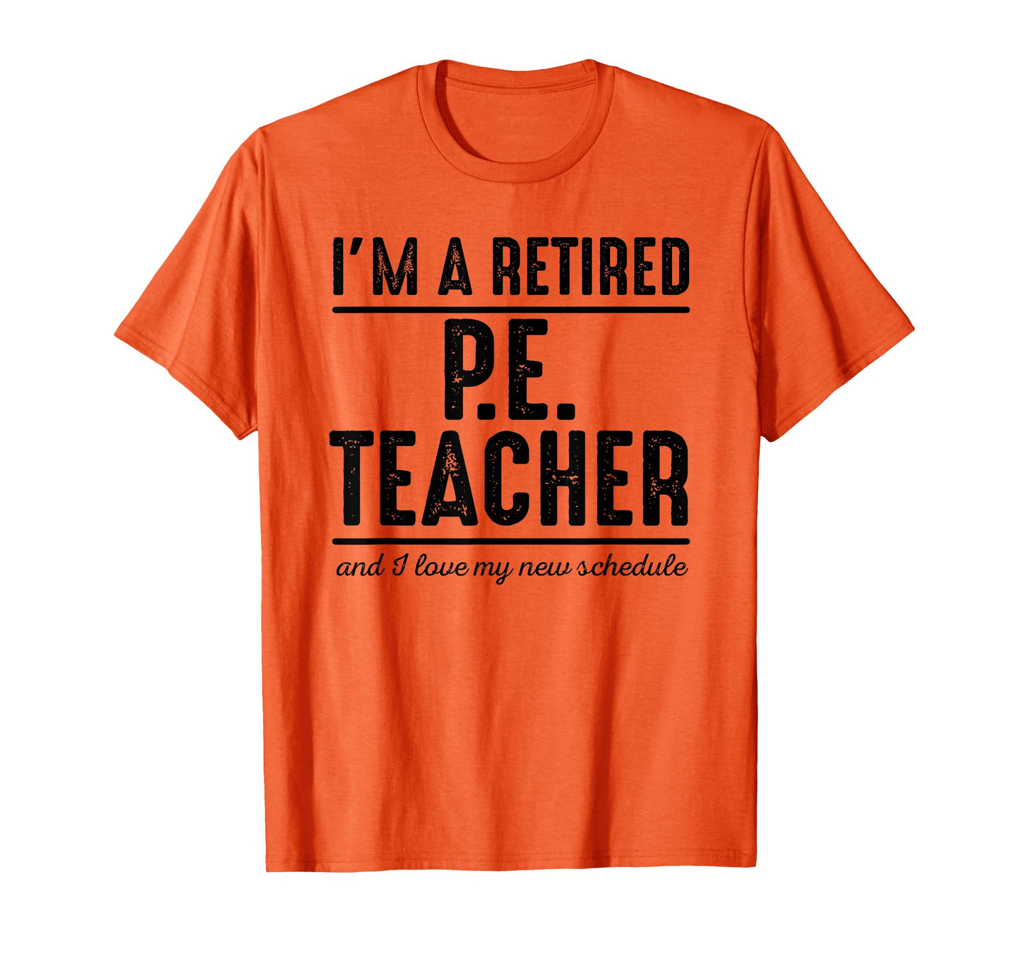 Retired PE Teacher Schedule 1 - Retired PE Teacher Shirt T-Shirt for Men Women Girls Kids
